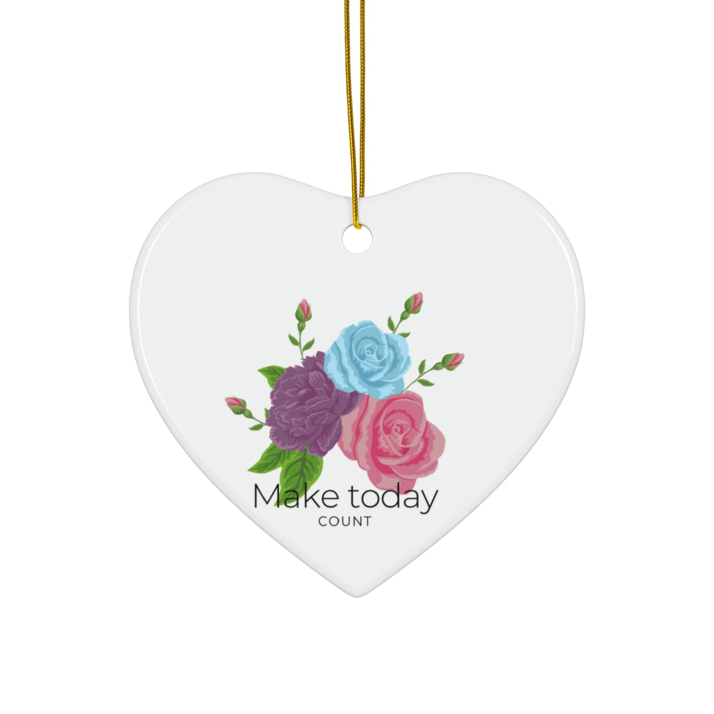 Floral Motivational Ceramic Ornaments - "Make Today Count" (4 Shapes) | Inspirational Home Decor