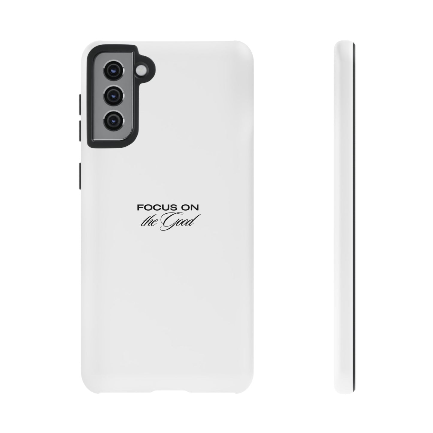 Inspirational Phone Case - "Focus on the Good" | Positive Vibes Smartphone Cover