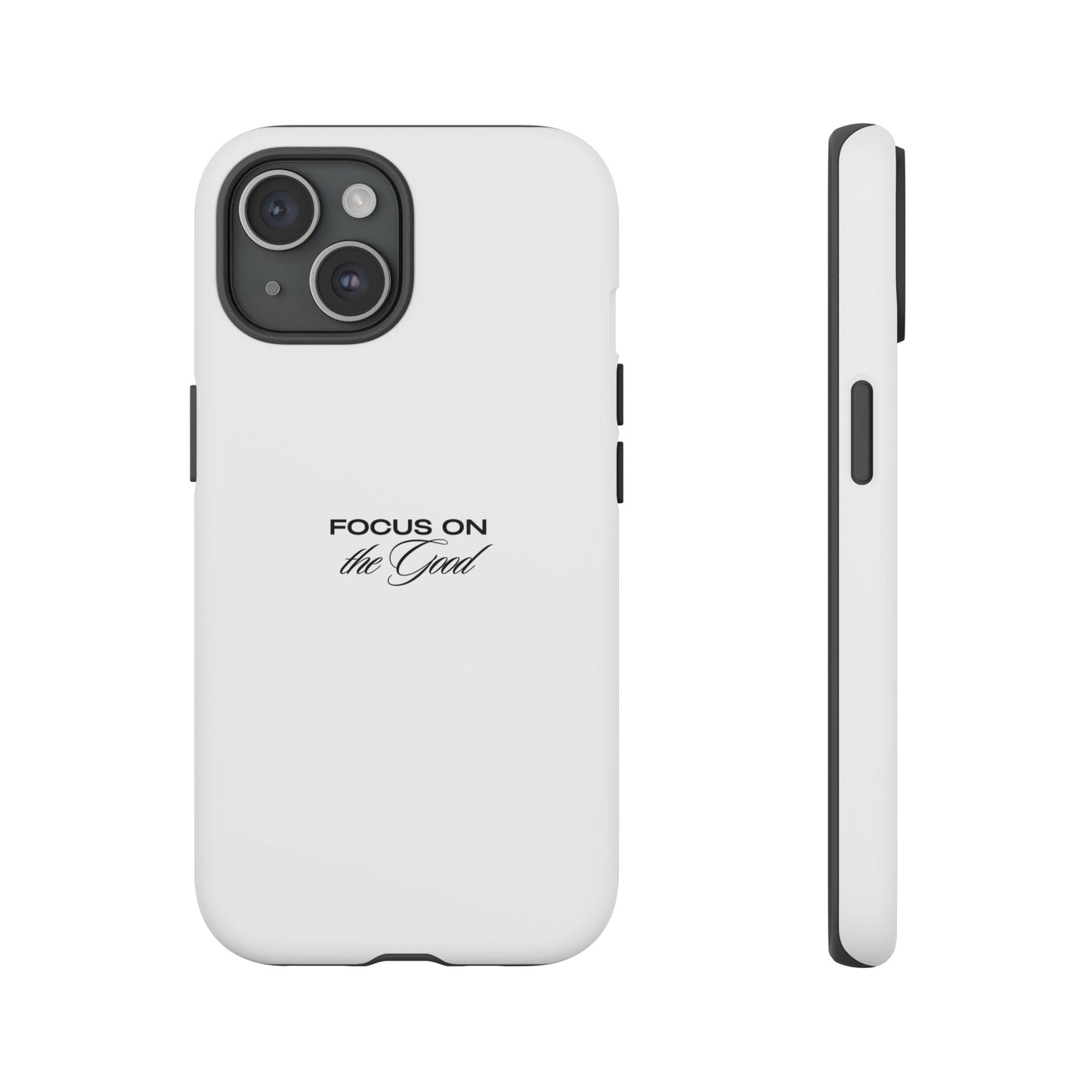 Inspirational Phone Case - "Focus on the Good" | Positive Vibes Smartphone Cover