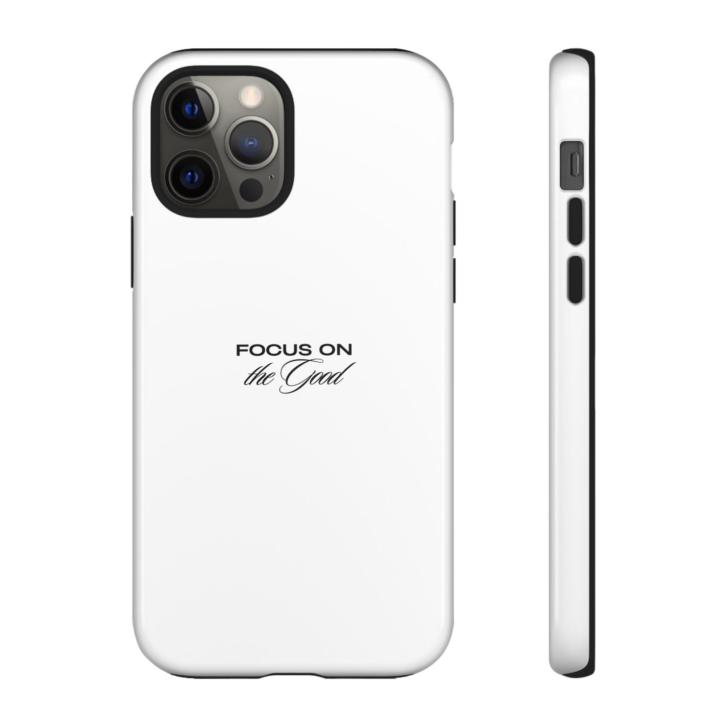 Inspirational Phone Case - "Focus on the Good" | Positive Vibes Smartphone Cover
