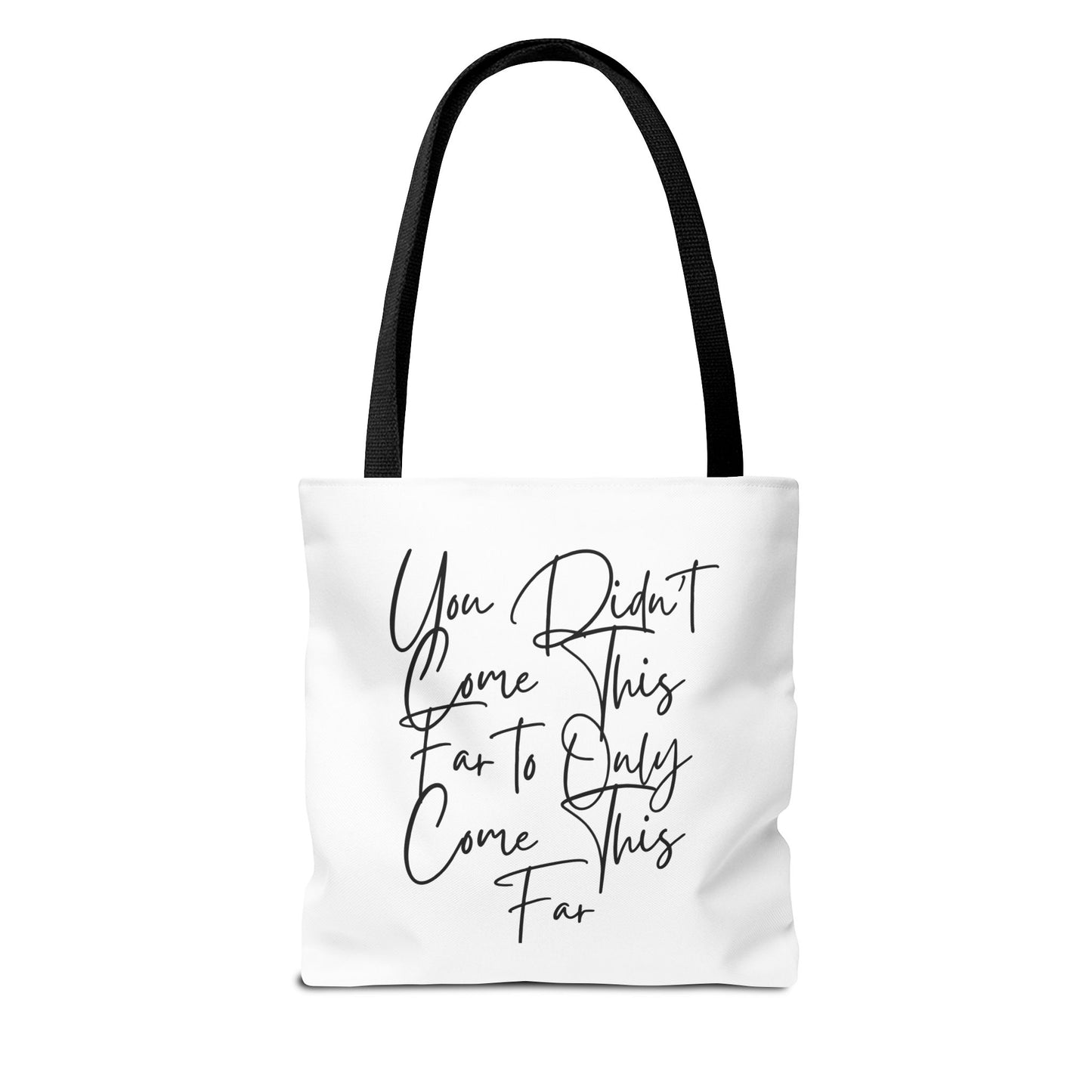 Inspirational Tote Bag - "You Didn't Come This Far to Only Come This Far" | Motivational Canvas Bag