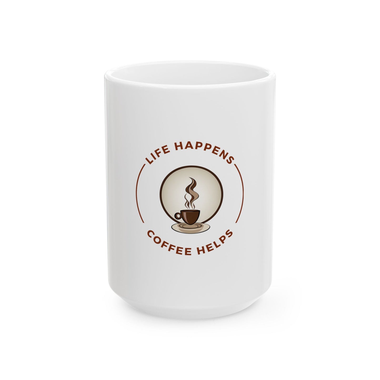 Life Happens Coffee Helps Ceramic Mug | 11oz/15oz Coffee Cup Gift for Coffee Lovers