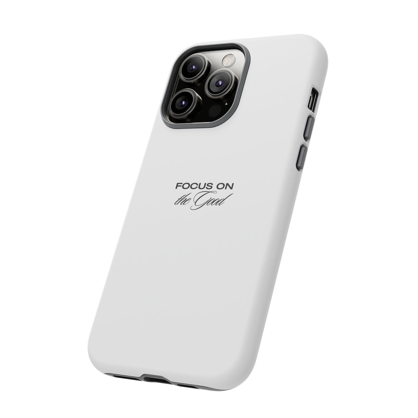 Inspirational Phone Case - "Focus on the Good" | Positive Vibes Smartphone Cover