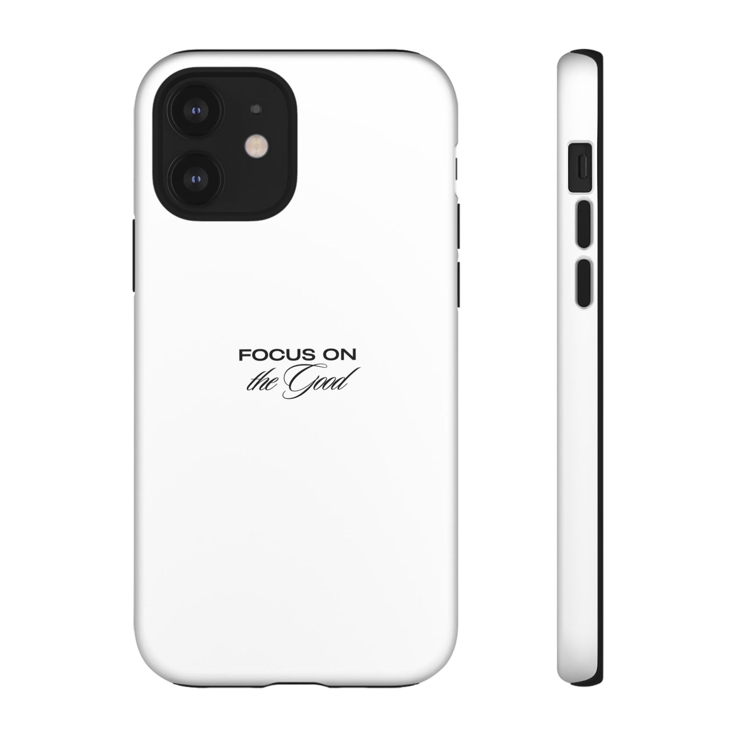 Inspirational Phone Case - "Focus on the Good" | Positive Vibes Smartphone Cover