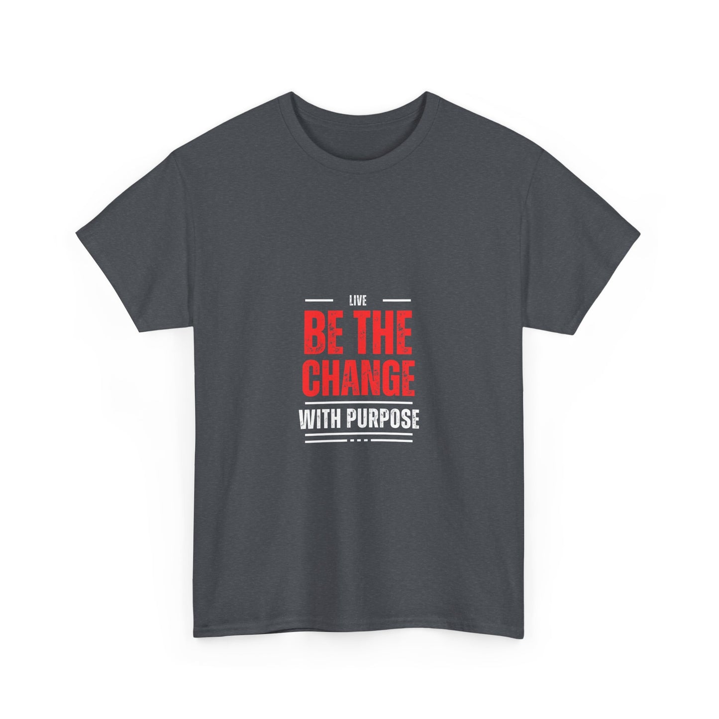 Camiseta unisex de algodón grueso Be The Change: vive con un propósito