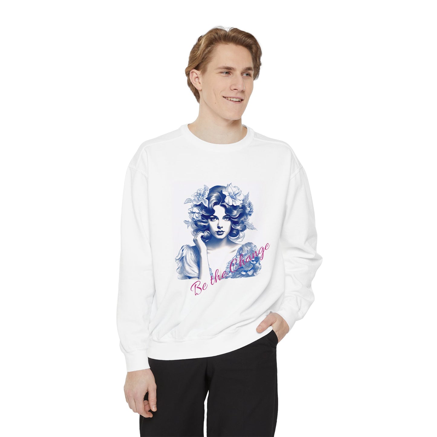 Be the Change Garment-Dyed Sweatshirt | Inspirational & Cozy Unisex Fit