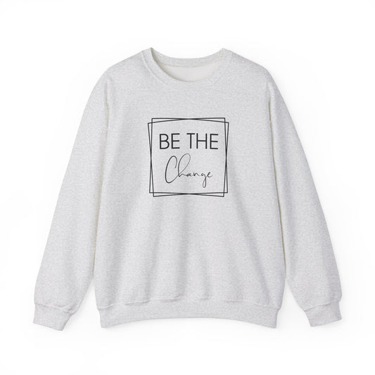 Unisex Crewneck Sweatshirt - 'Be the Change' Inspirational Apparel