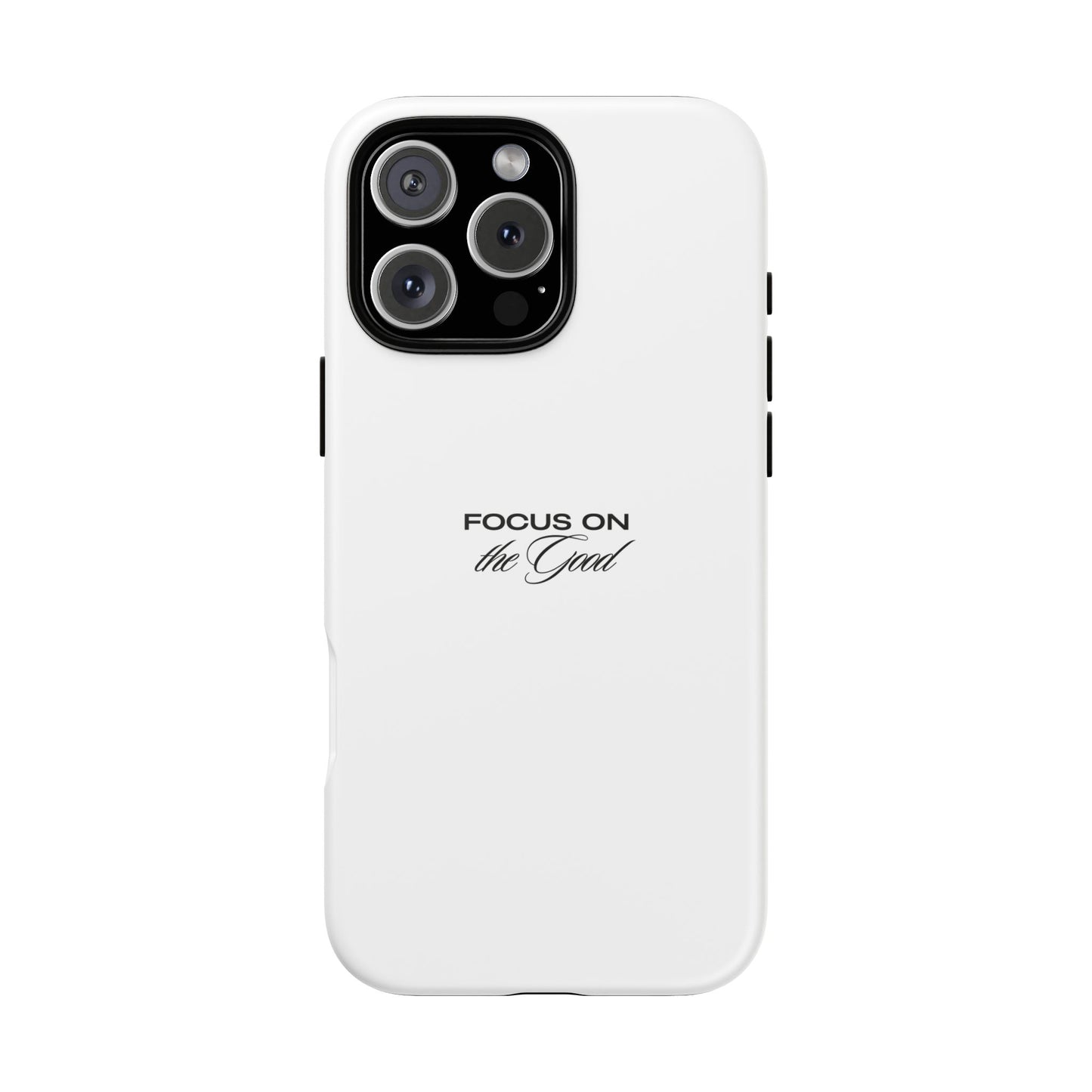 Inspirational Phone Case - "Focus on the Good" | Positive Vibes Smartphone Cover