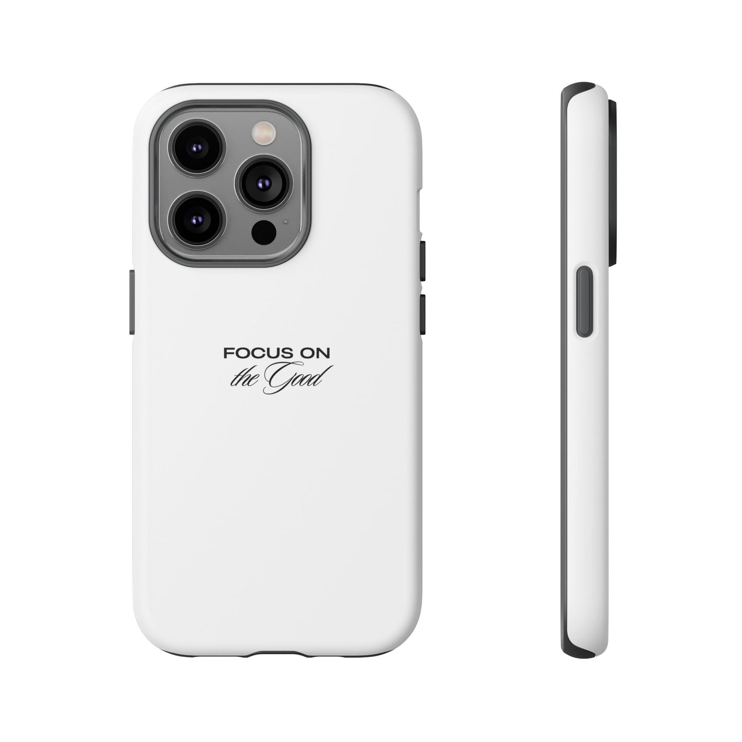 Inspirational Phone Case - "Focus on the Good" | Positive Vibes Smartphone Cover