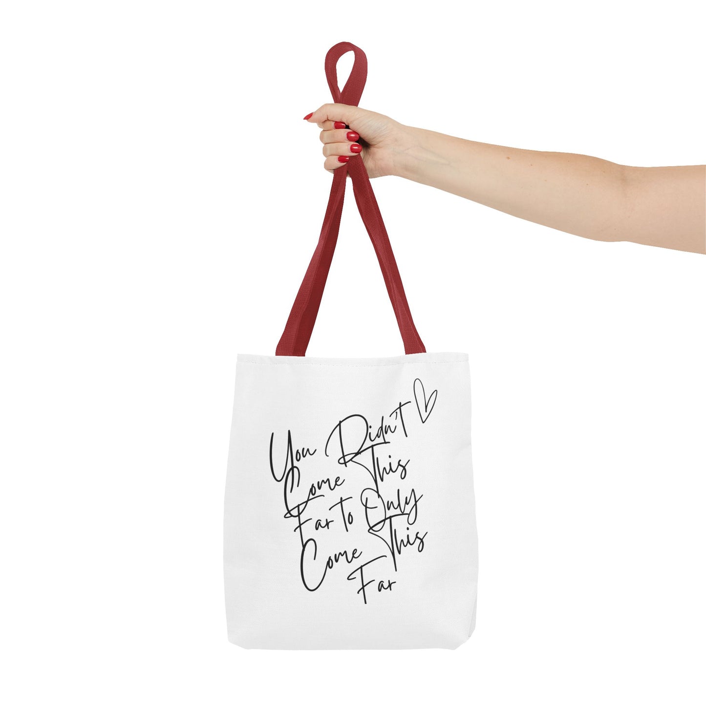 Inspirational Tote Bag - "You Didn't Come This Far to Only Come This Far" | Motivational Canvas Bag