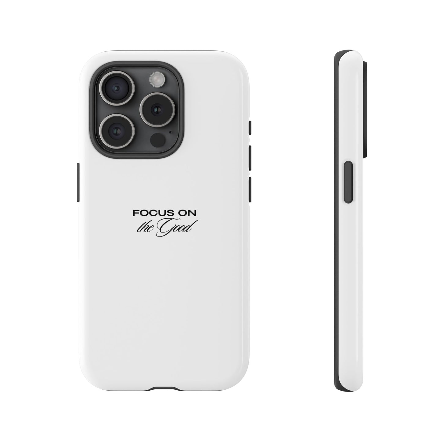 Inspirational Phone Case - "Focus on the Good" | Positive Vibes Smartphone Cover