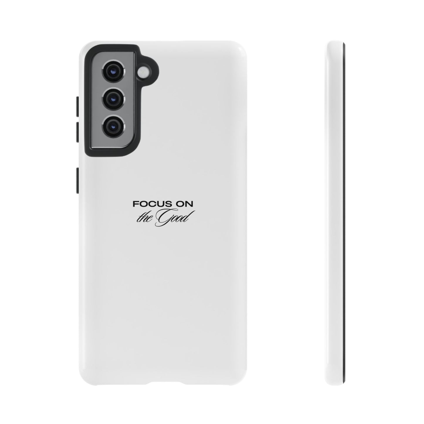Inspirational Phone Case - "Focus on the Good" | Positive Vibes Smartphone Cover