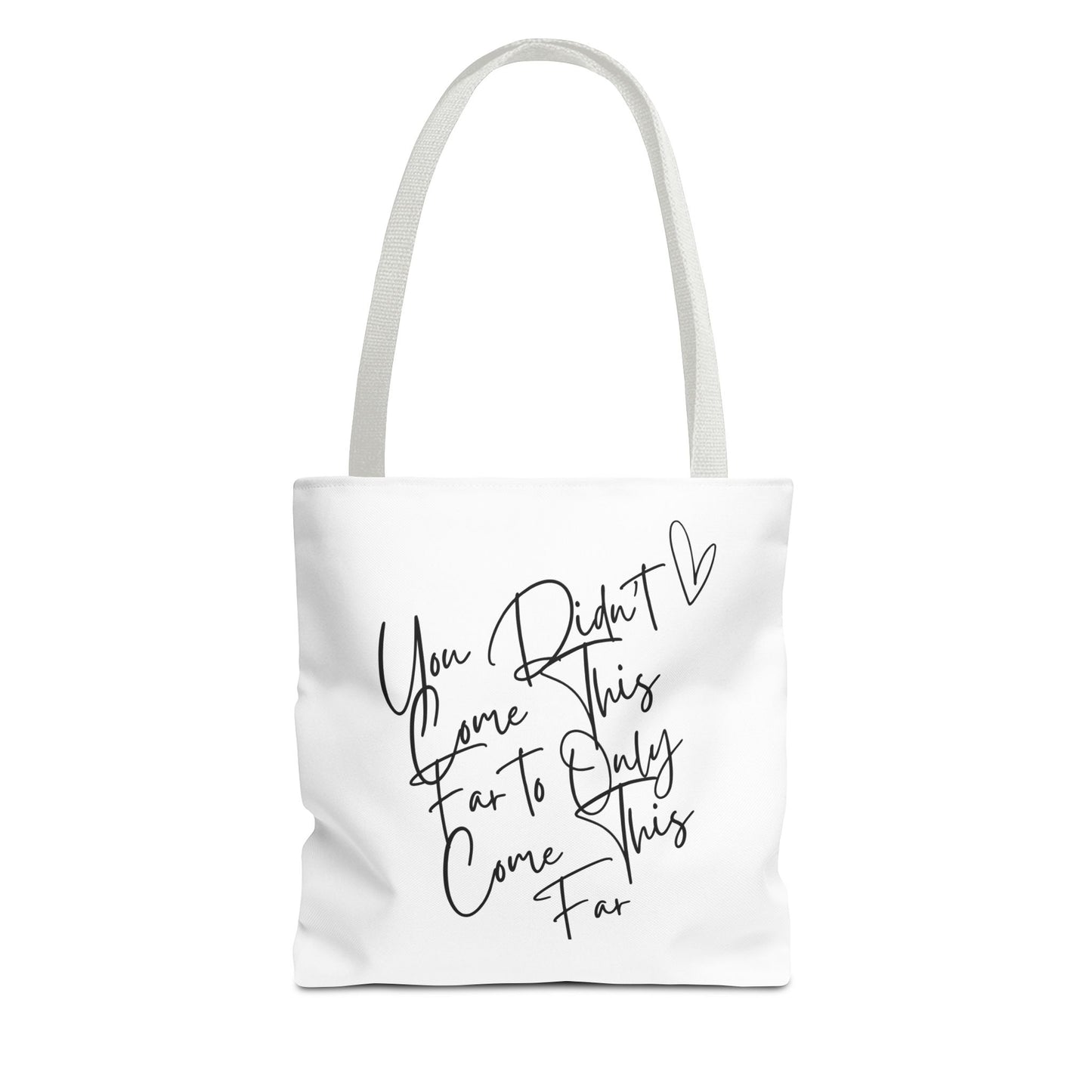 Inspirational Tote Bag - "You Didn't Come This Far to Only Come This Far" | Motivational Canvas Bag