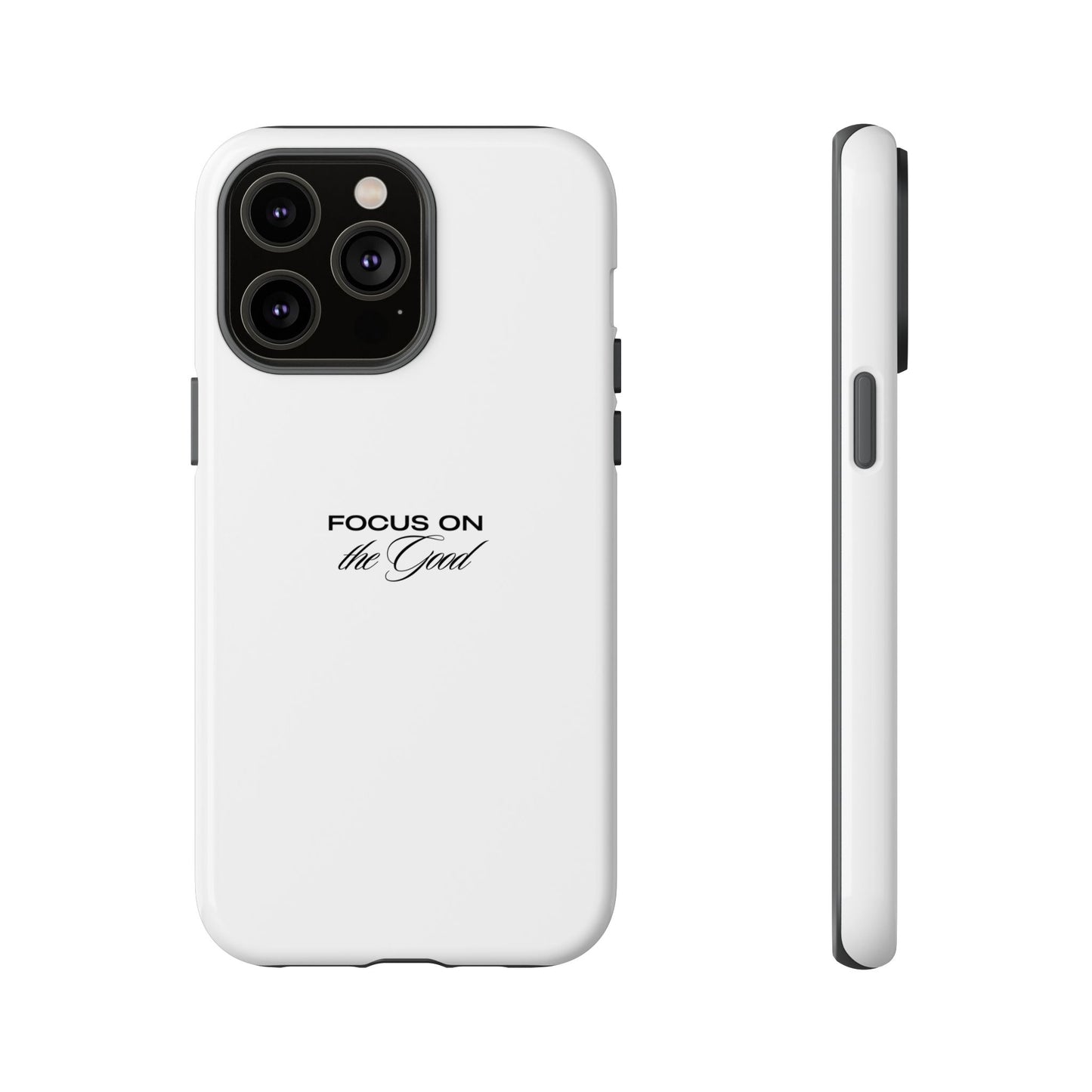 Inspirational Phone Case - "Focus on the Good" | Positive Vibes Smartphone Cover