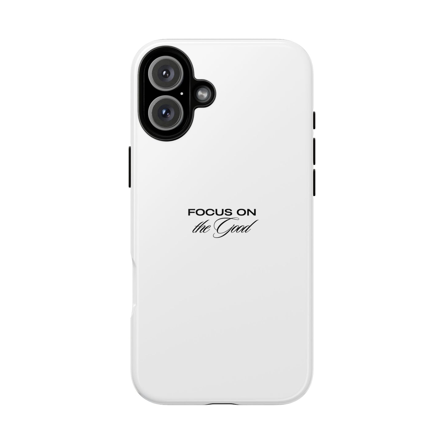 Inspirational Phone Case - "Focus on the Good" | Positive Vibes Smartphone Cover