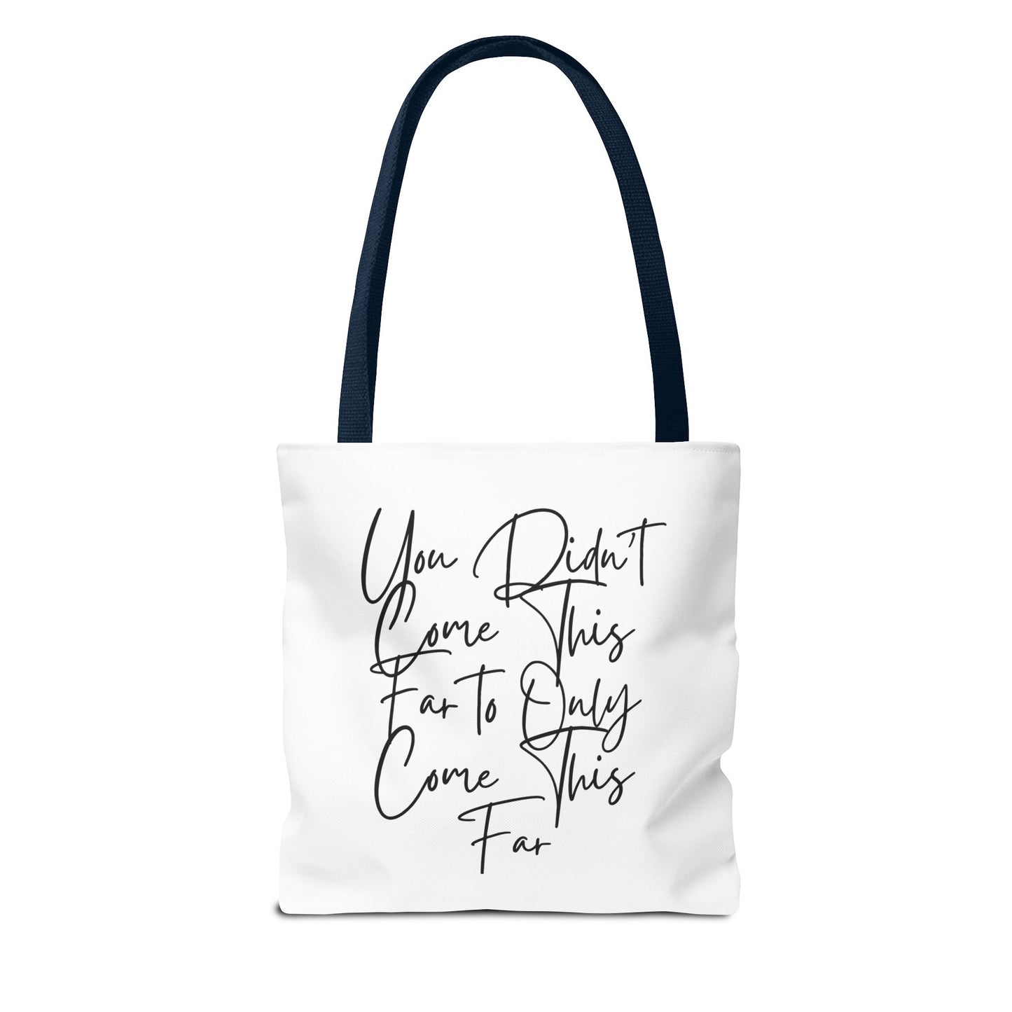 Inspirational Tote Bag - "You Didn't Come This Far to Only Come This Far" | Motivational Canvas Bag