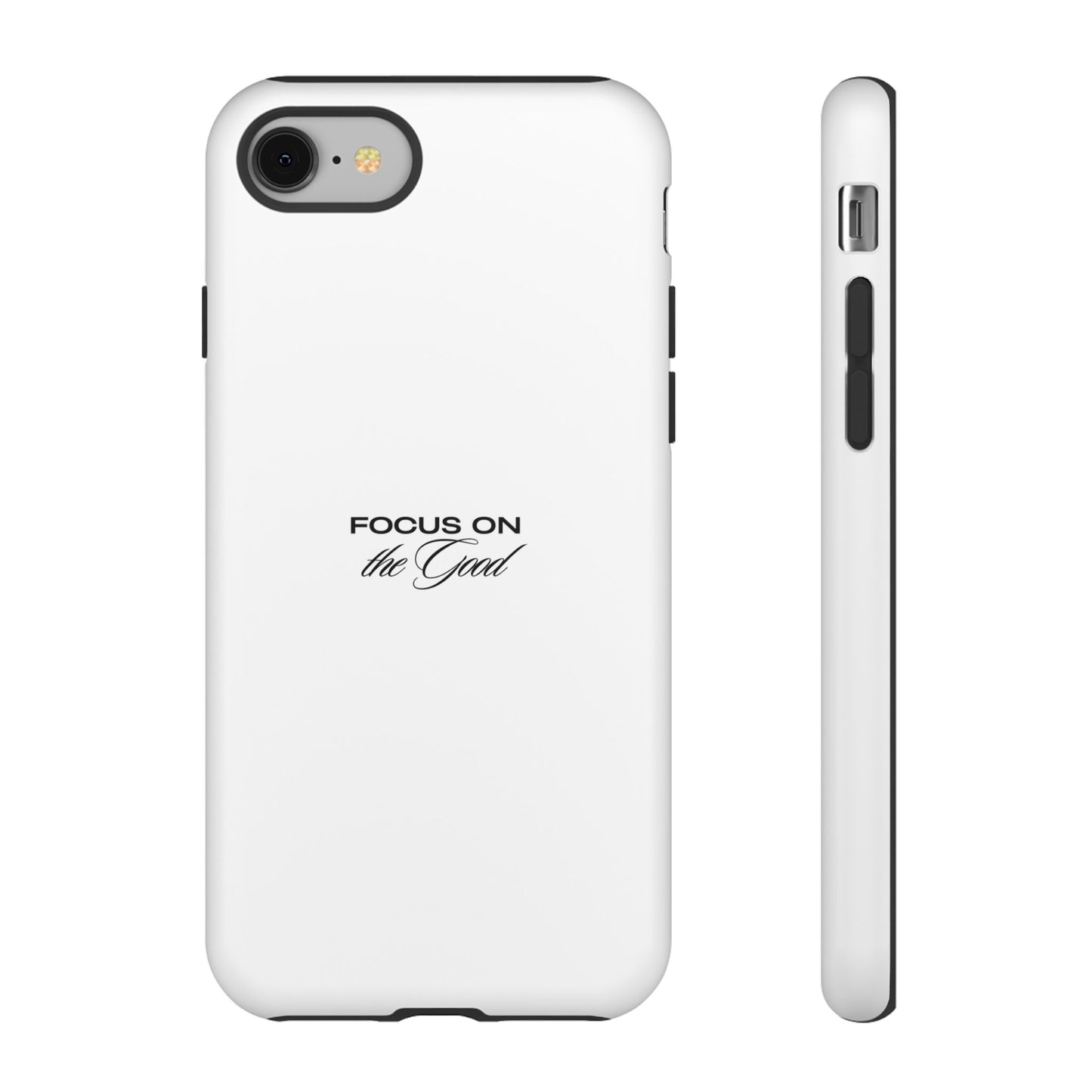 Inspirational Phone Case - "Focus on the Good" | Positive Vibes Smartphone Cover