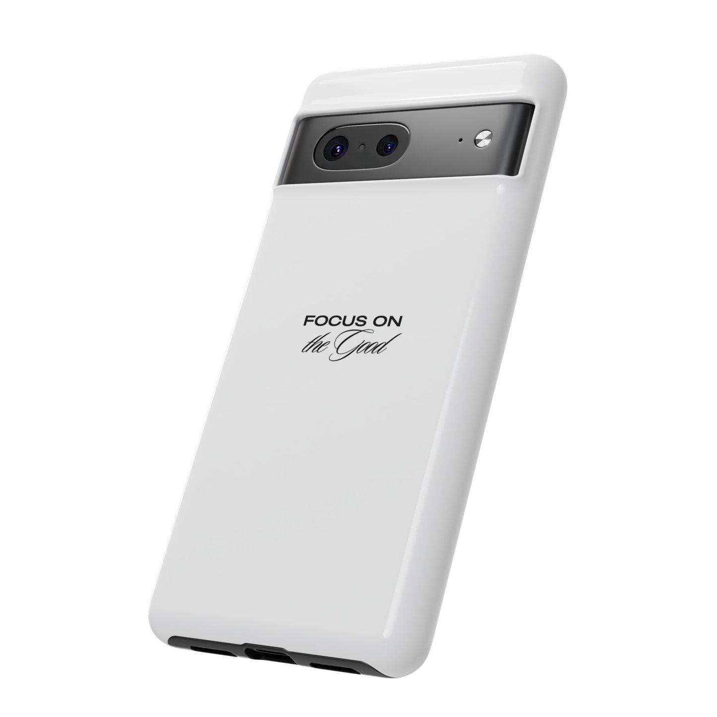 Inspirational Phone Case - "Focus on the Good" | Positive Vibes Smartphone Cover