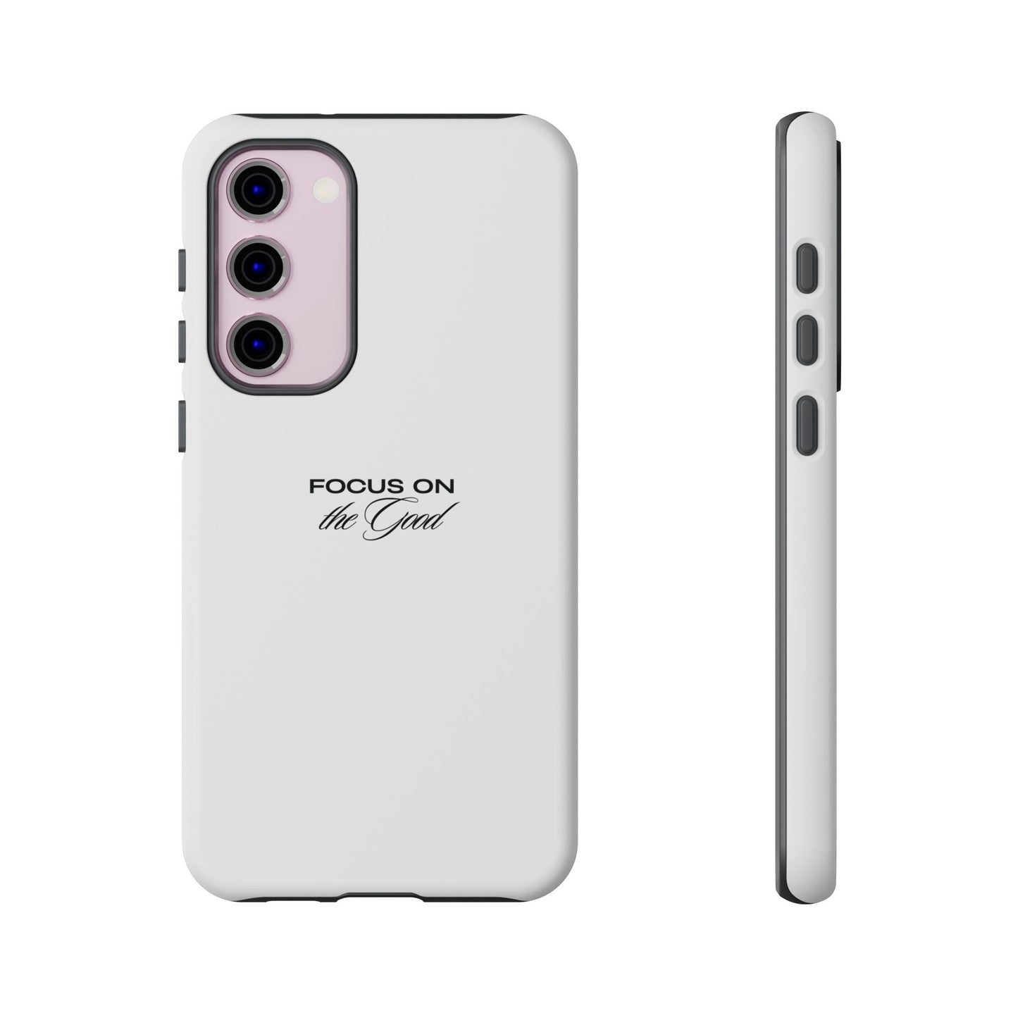 Inspirational Phone Case - "Focus on the Good" | Positive Vibes Smartphone Cover