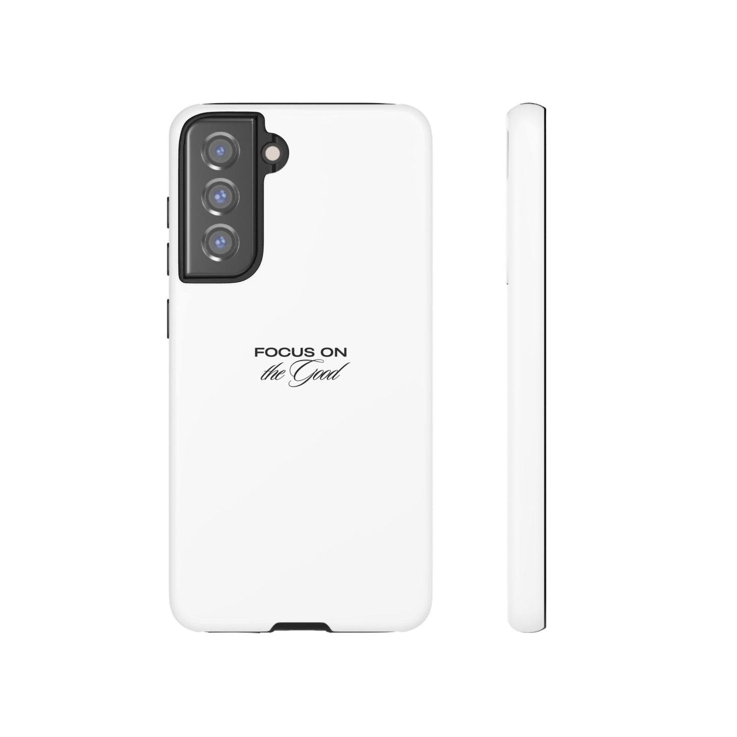 Inspirational Phone Case - "Focus on the Good" | Positive Vibes Smartphone Cover