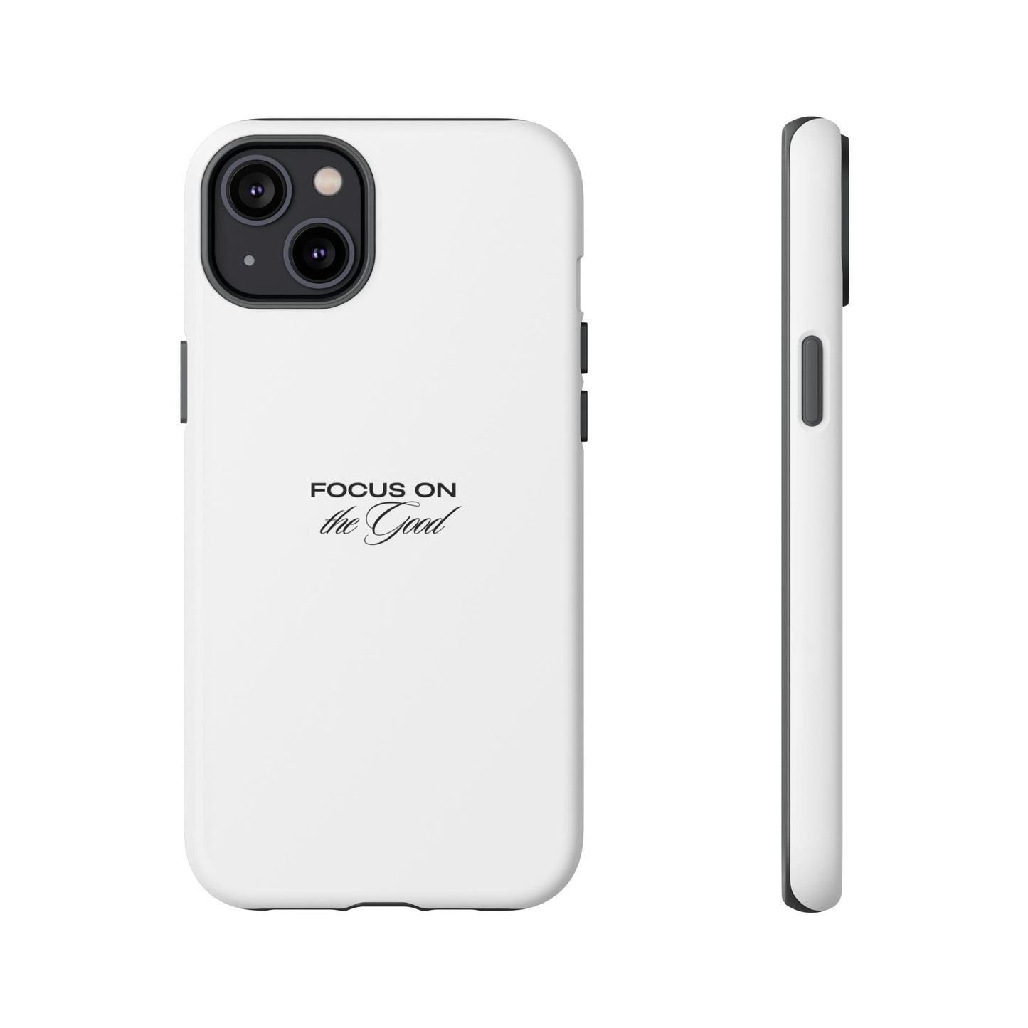 Inspirational Phone Case - "Focus on the Good" | Positive Vibes Smartphone Cover