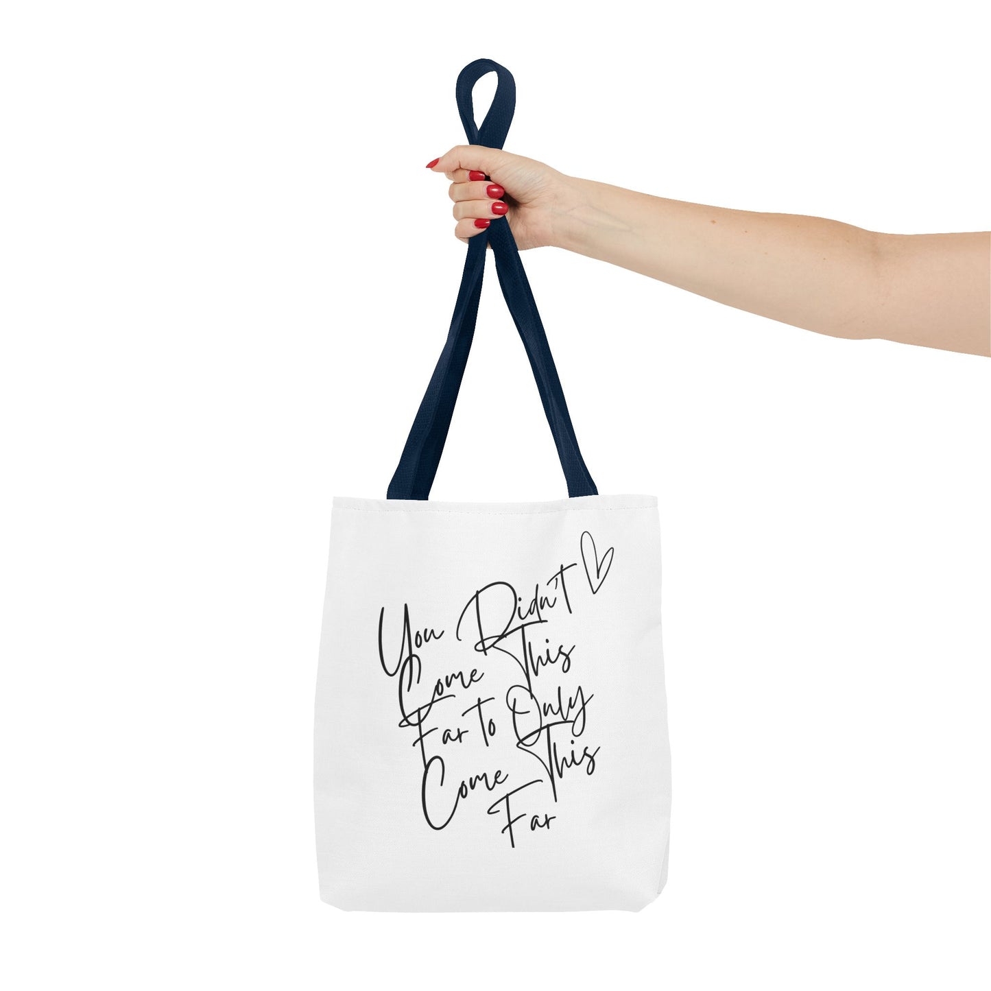 Inspirational Tote Bag - "You Didn't Come This Far to Only Come This Far" | Motivational Canvas Bag
