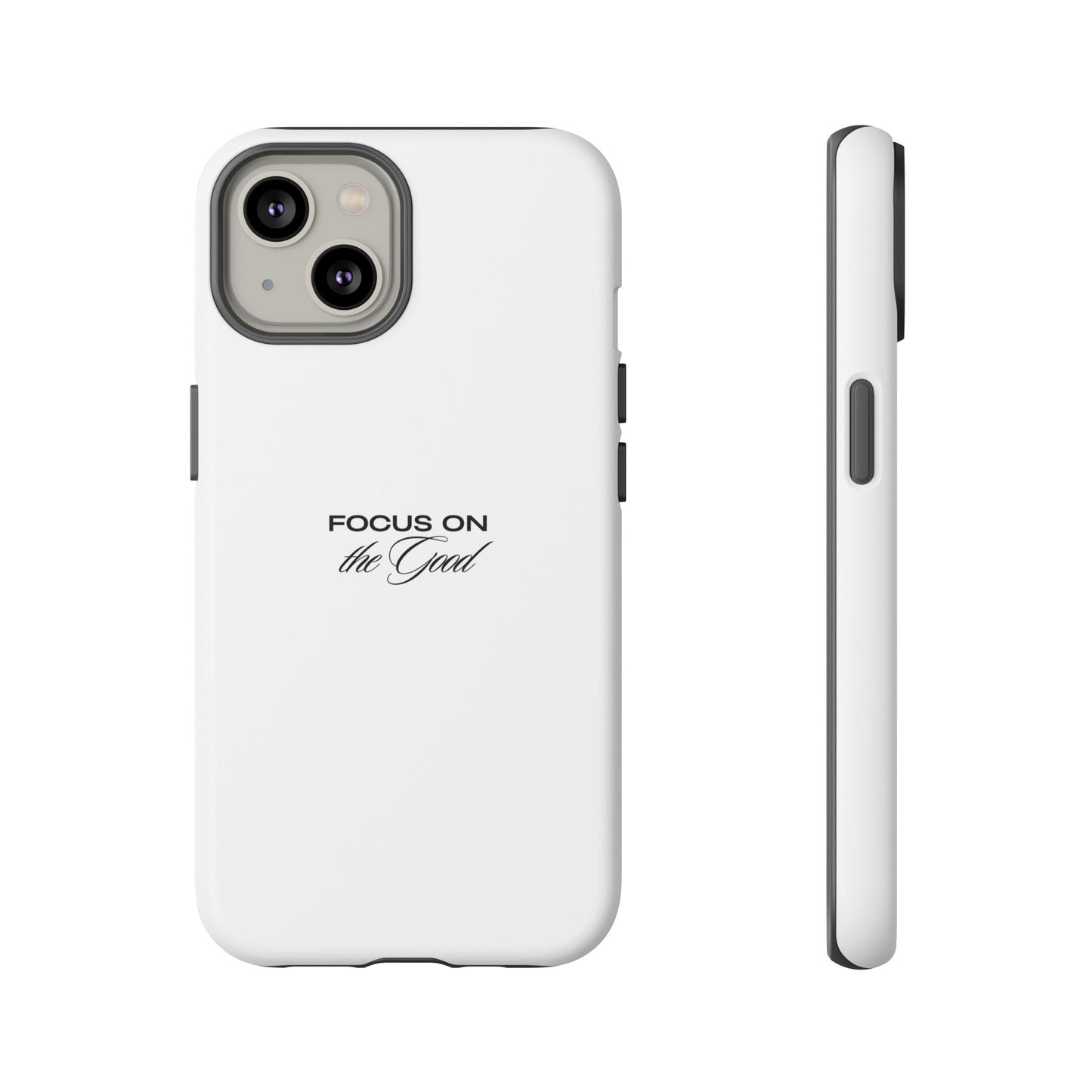 Inspirational Phone Case - "Focus on the Good" | Positive Vibes Smartphone Cover