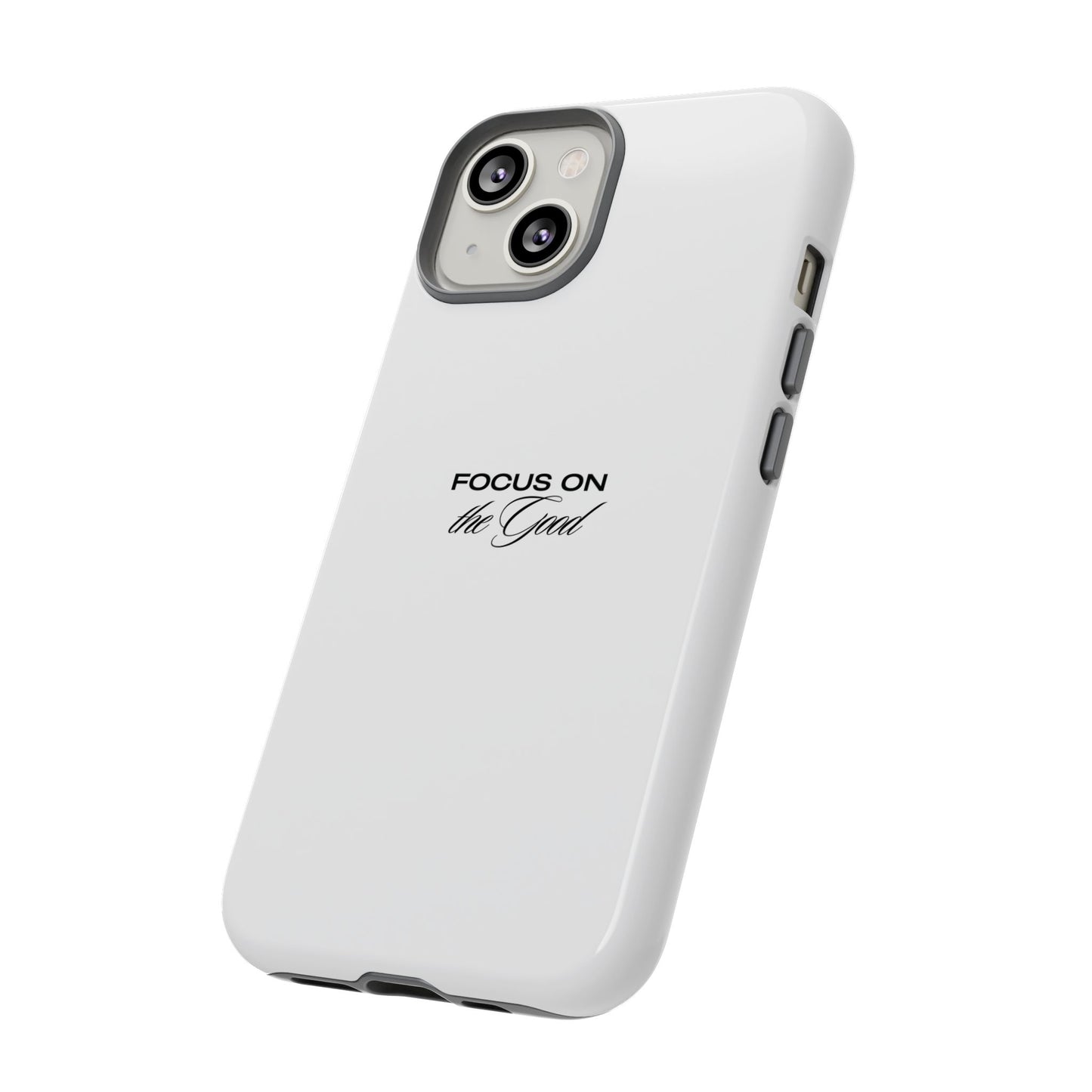 Inspirational Phone Case - "Focus on the Good" | Positive Vibes Smartphone Cover