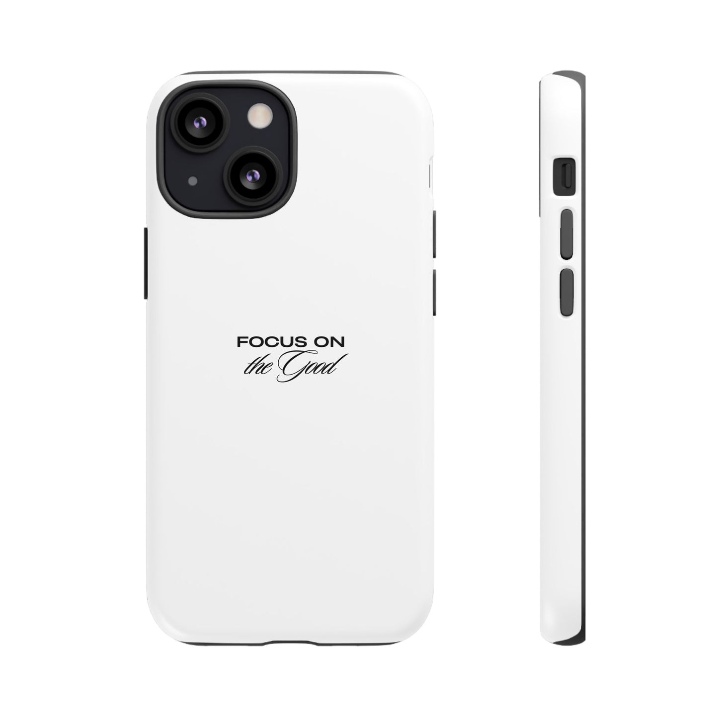 Inspirational Phone Case - "Focus on the Good" | Positive Vibes Smartphone Cover