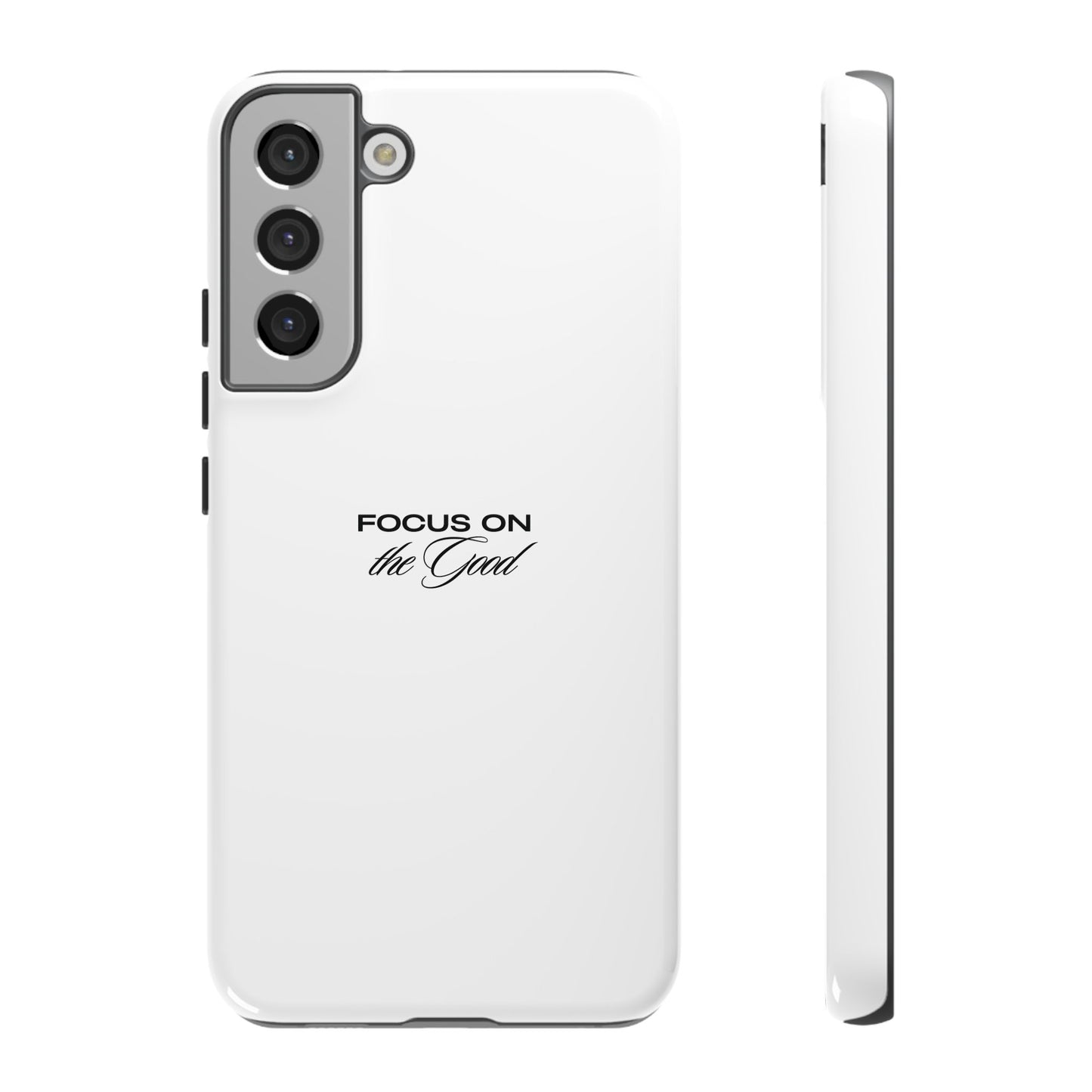 Inspirational Phone Case - "Focus on the Good" | Positive Vibes Smartphone Cover