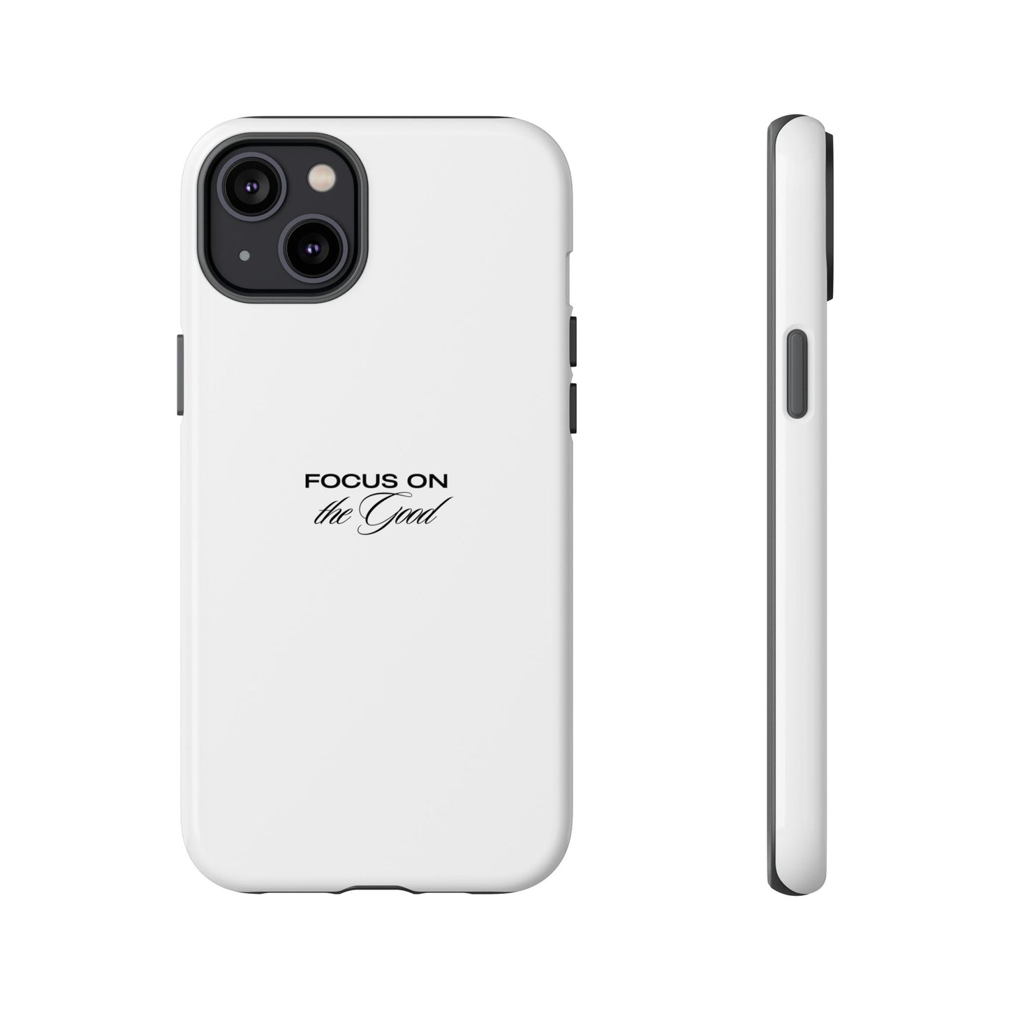 Inspirational Phone Case - "Focus on the Good" | Positive Vibes Smartphone Cover