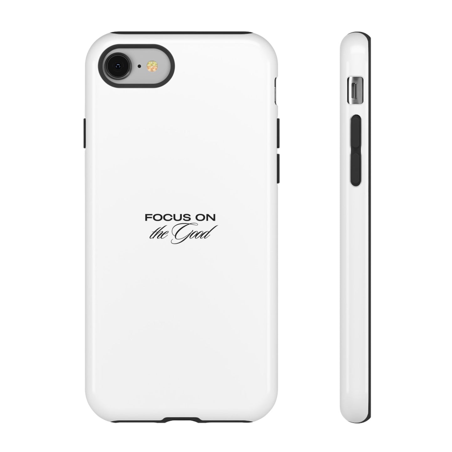Inspirational Phone Case - "Focus on the Good" | Positive Vibes Smartphone Cover
