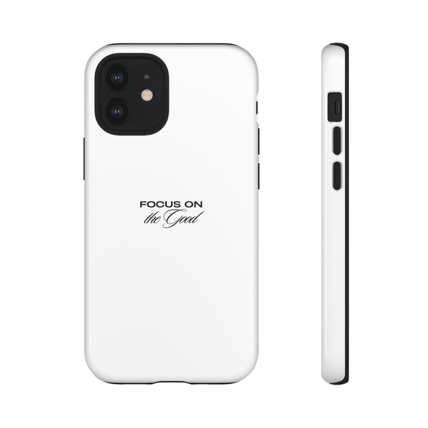 Inspirational Phone Case - "Focus on the Good" | Positive Vibes Smartphone Cover