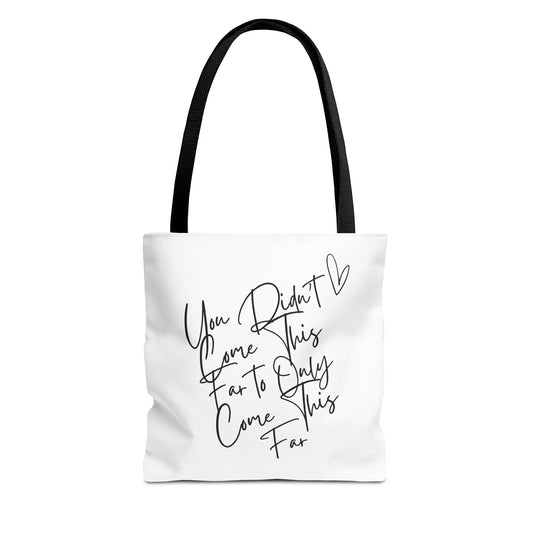 Bolsa de mano inspiradora: "No llegaste tan lejos para llegar tan lejos"