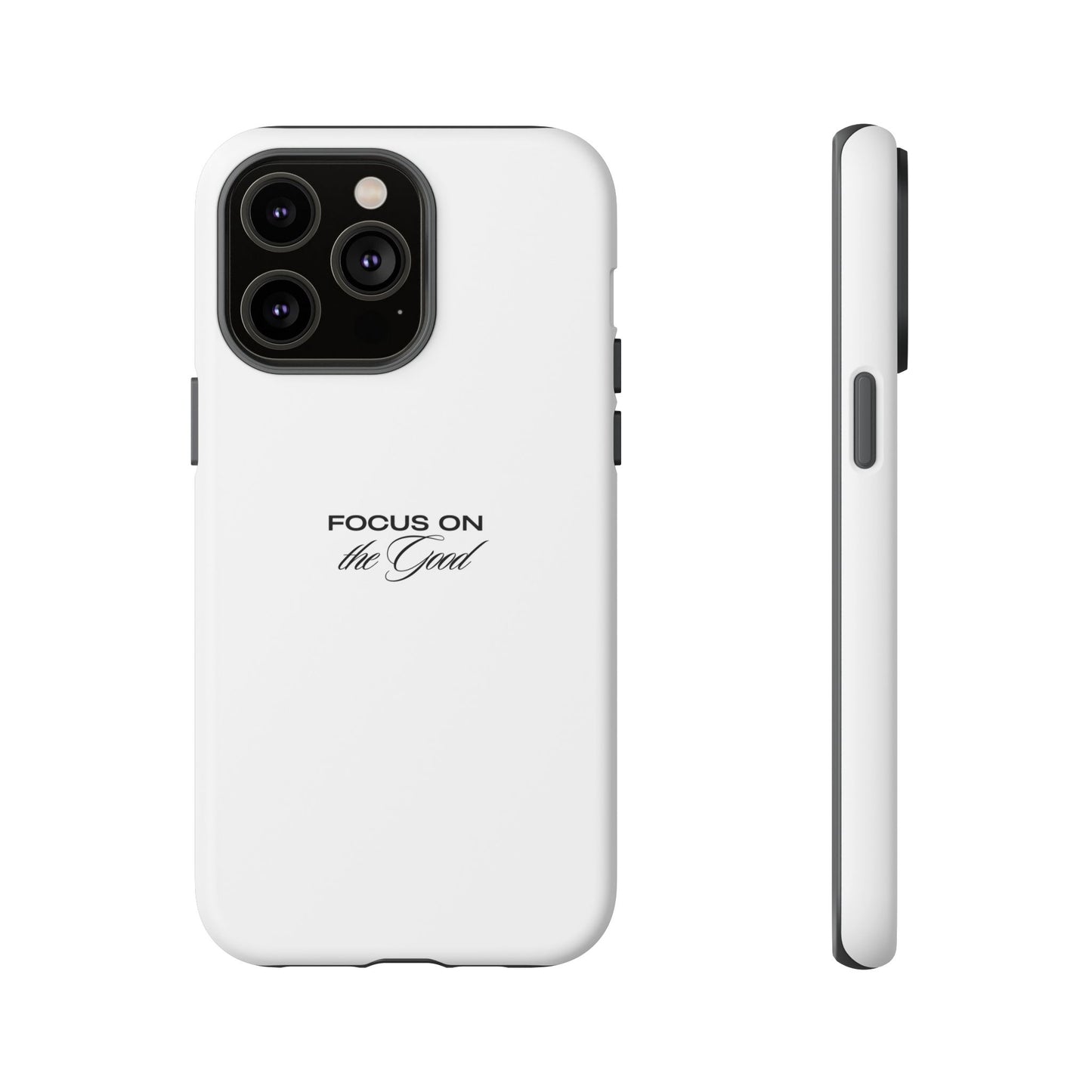 Inspirational Phone Case - "Focus on the Good" | Positive Vibes Smartphone Cover