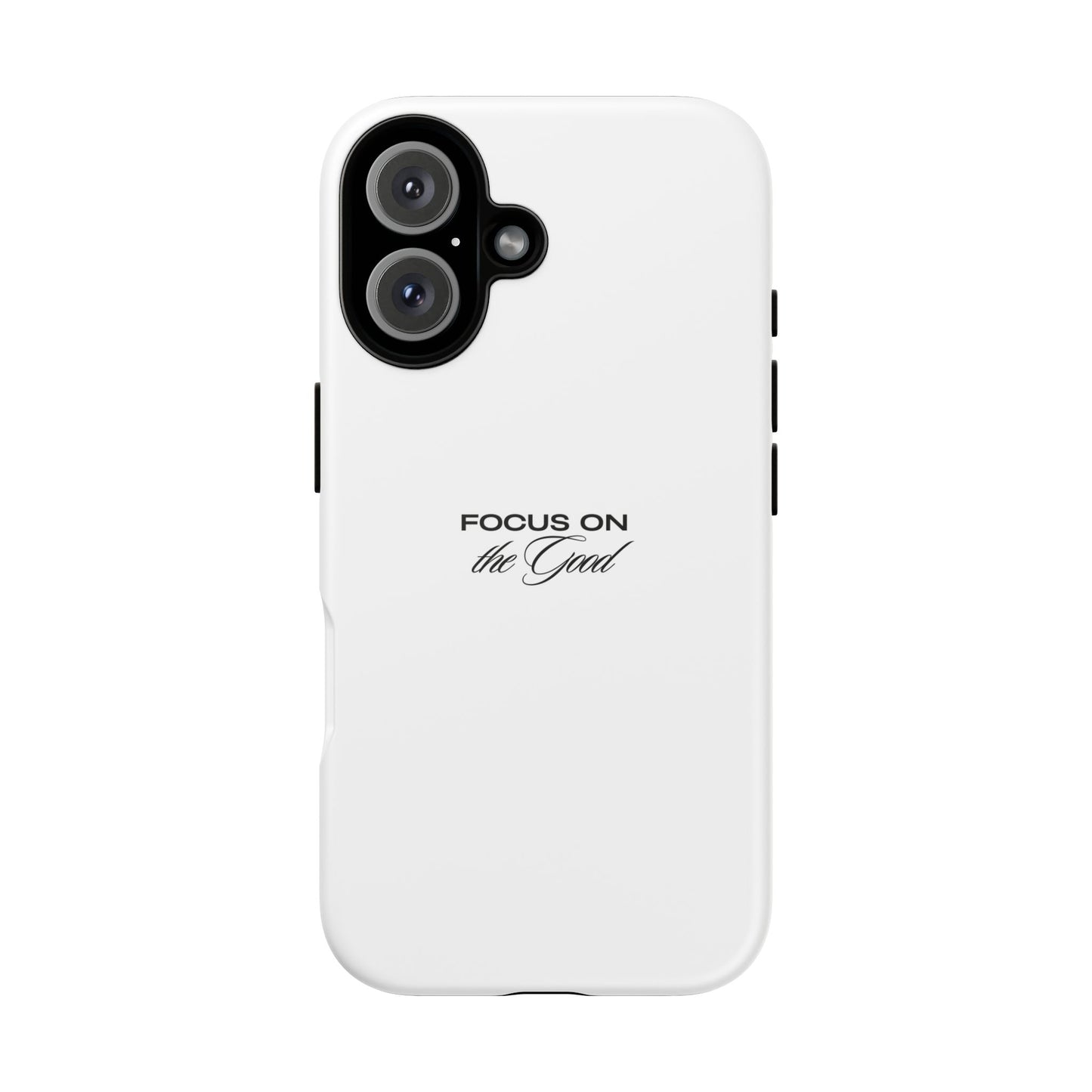 Inspirational Phone Case - "Focus on the Good" | Positive Vibes Smartphone Cover