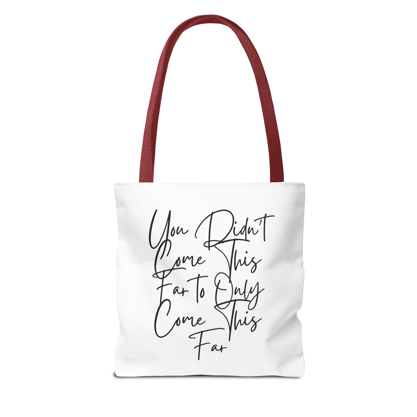 Inspirational Tote Bag - "You Didn't Come This Far to Only Come This Far" | Motivational Canvas Bag