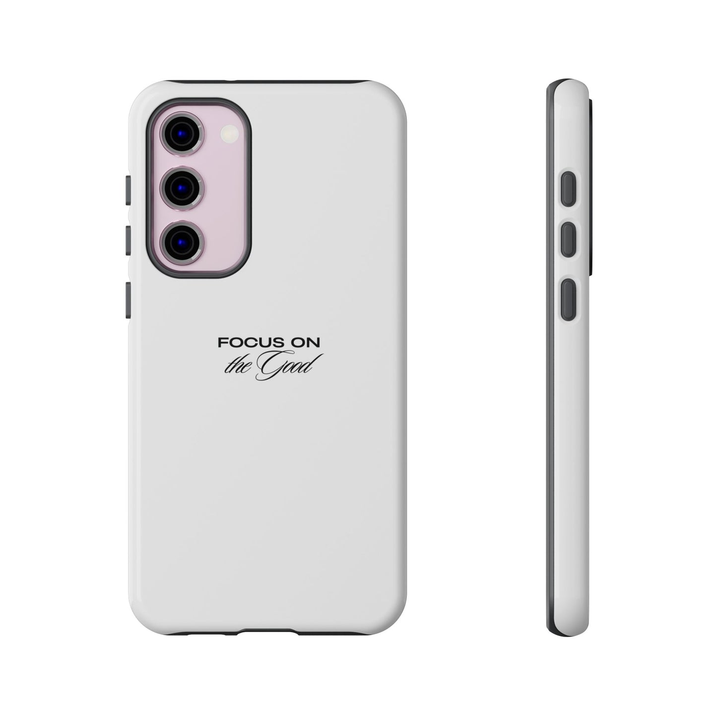 Inspirational Phone Case - "Focus on the Good" | Positive Vibes Smartphone Cover