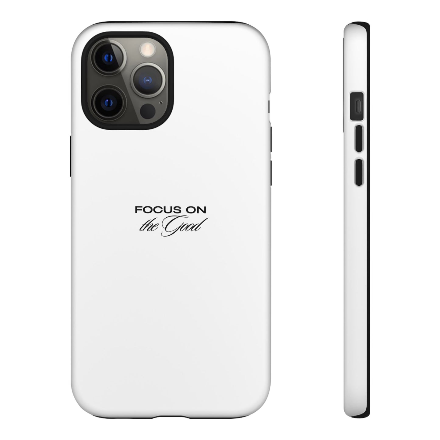 Inspirational Phone Case - "Focus on the Good" | Positive Vibes Smartphone Cover