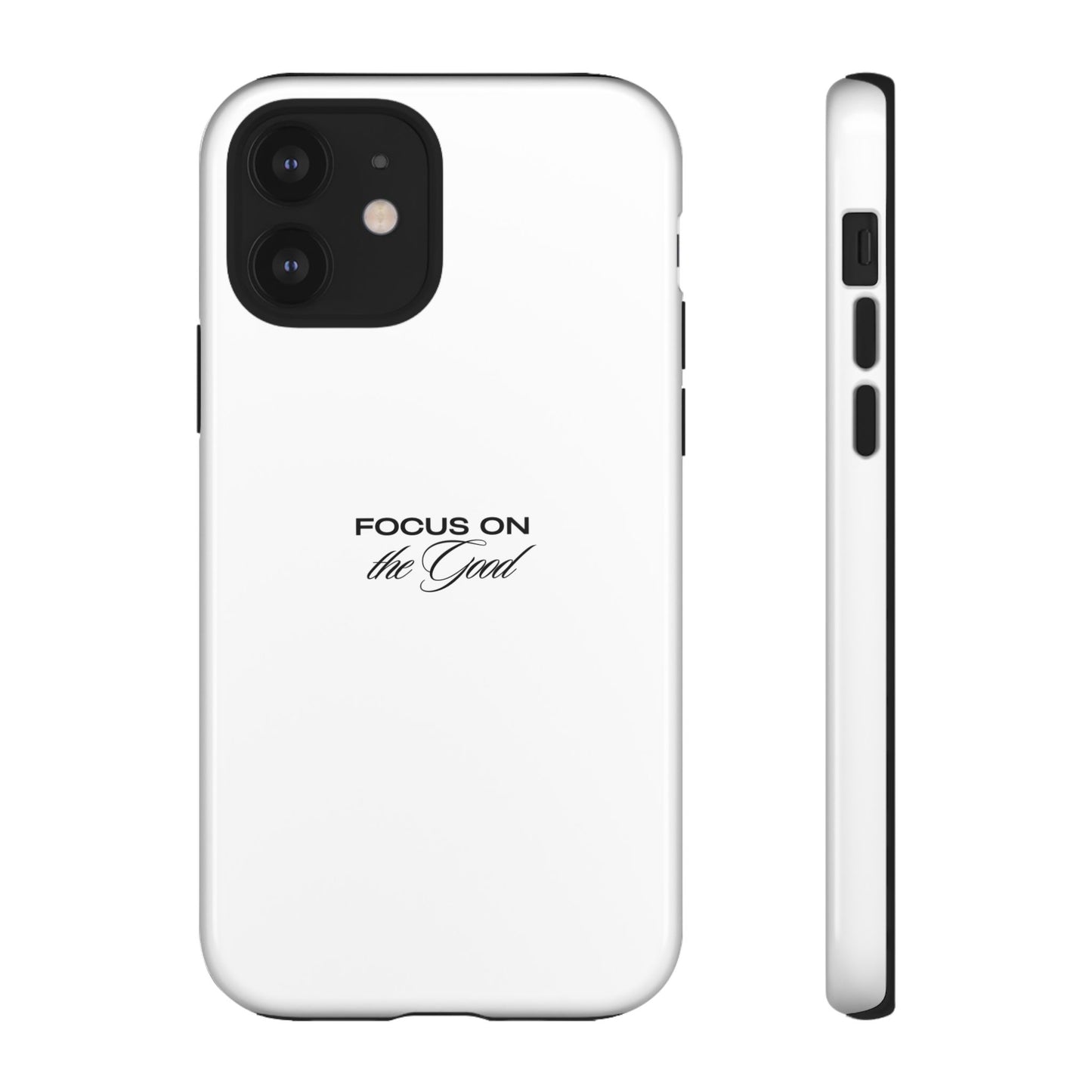 Inspirational Phone Case - "Focus on the Good" | Positive Vibes Smartphone Cover