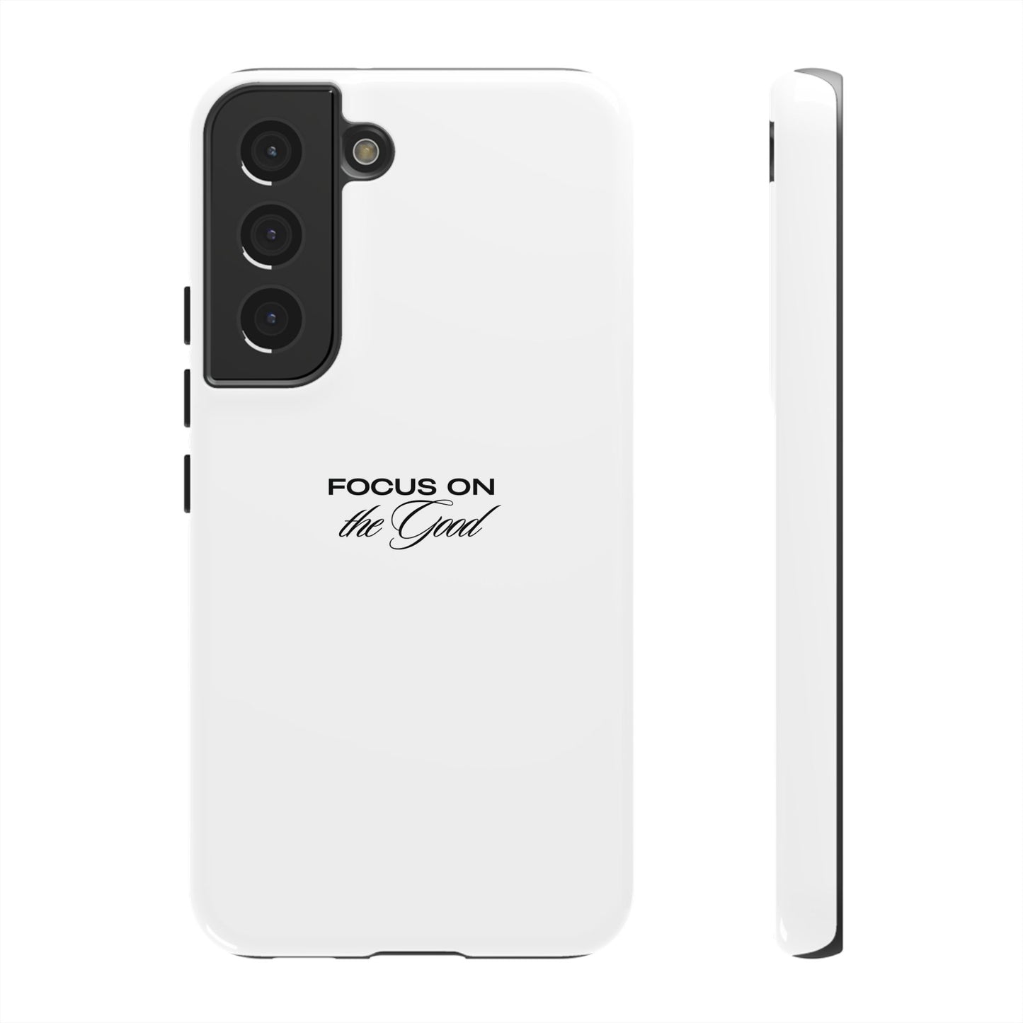 Inspirational Phone Case - "Focus on the Good" | Positive Vibes Smartphone Cover