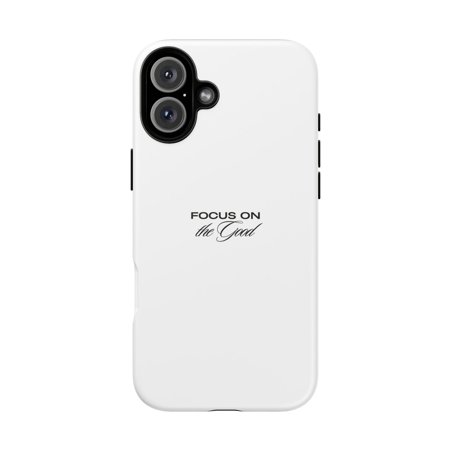 Inspirational Phone Case - "Focus on the Good" | Positive Vibes Smartphone Cover