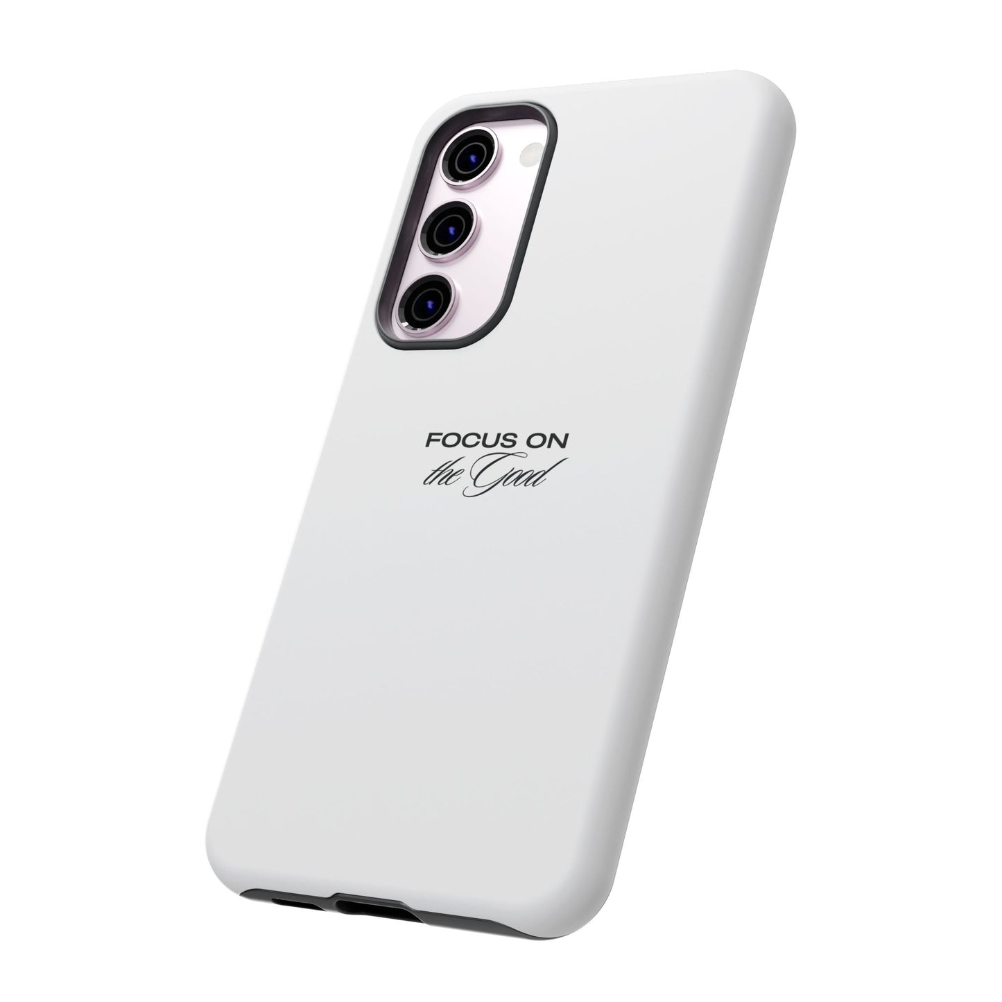Inspirational Phone Case - "Focus on the Good" | Positive Vibes Smartphone Cover