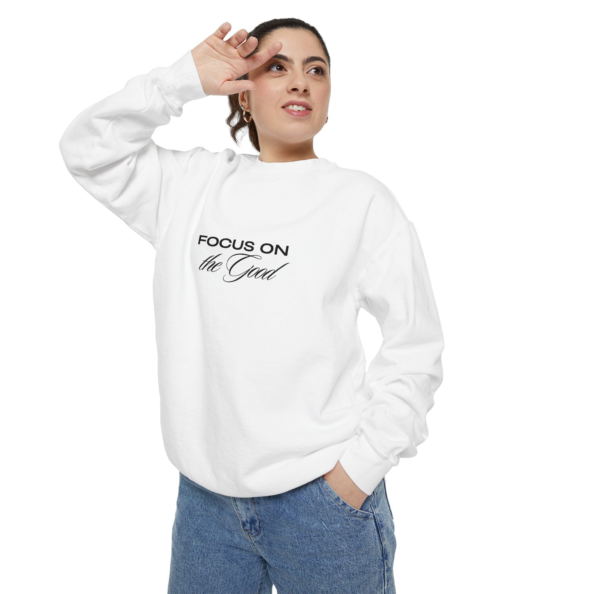 Focus on the Good Sweatshirt | Unisex Garment-Dyed Comfortable Positive Vibes