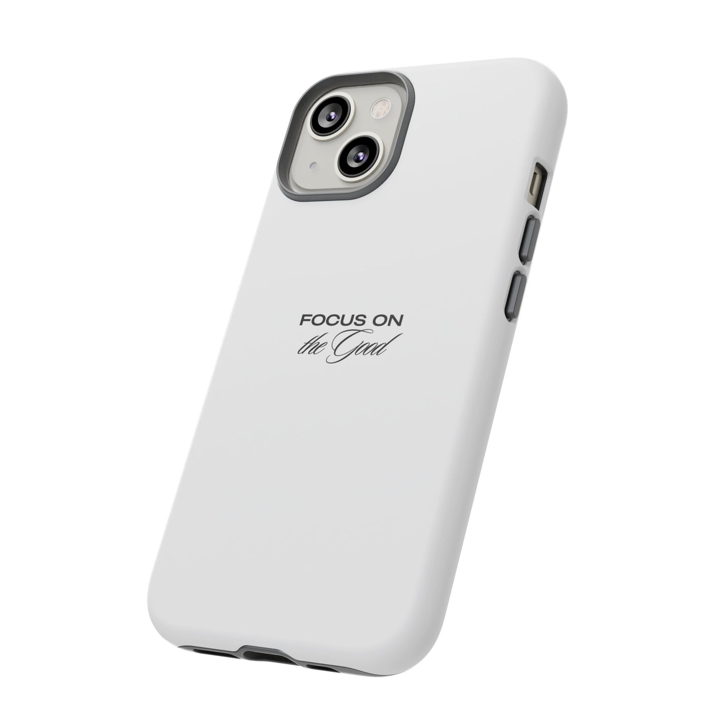 Inspirational Phone Case - "Focus on the Good" | Positive Vibes Smartphone Cover