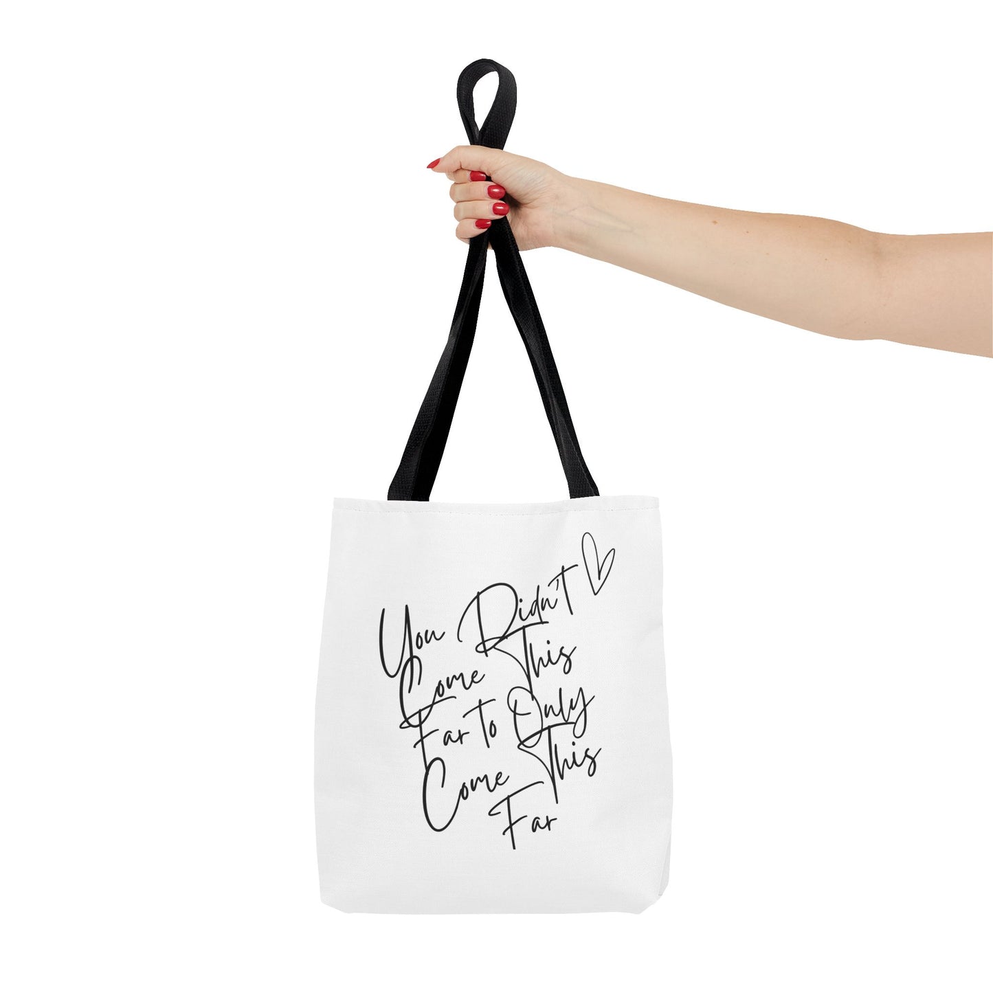 Inspirational Tote Bag - "You Didn't Come This Far to Only Come This Far" | Motivational Canvas Bag