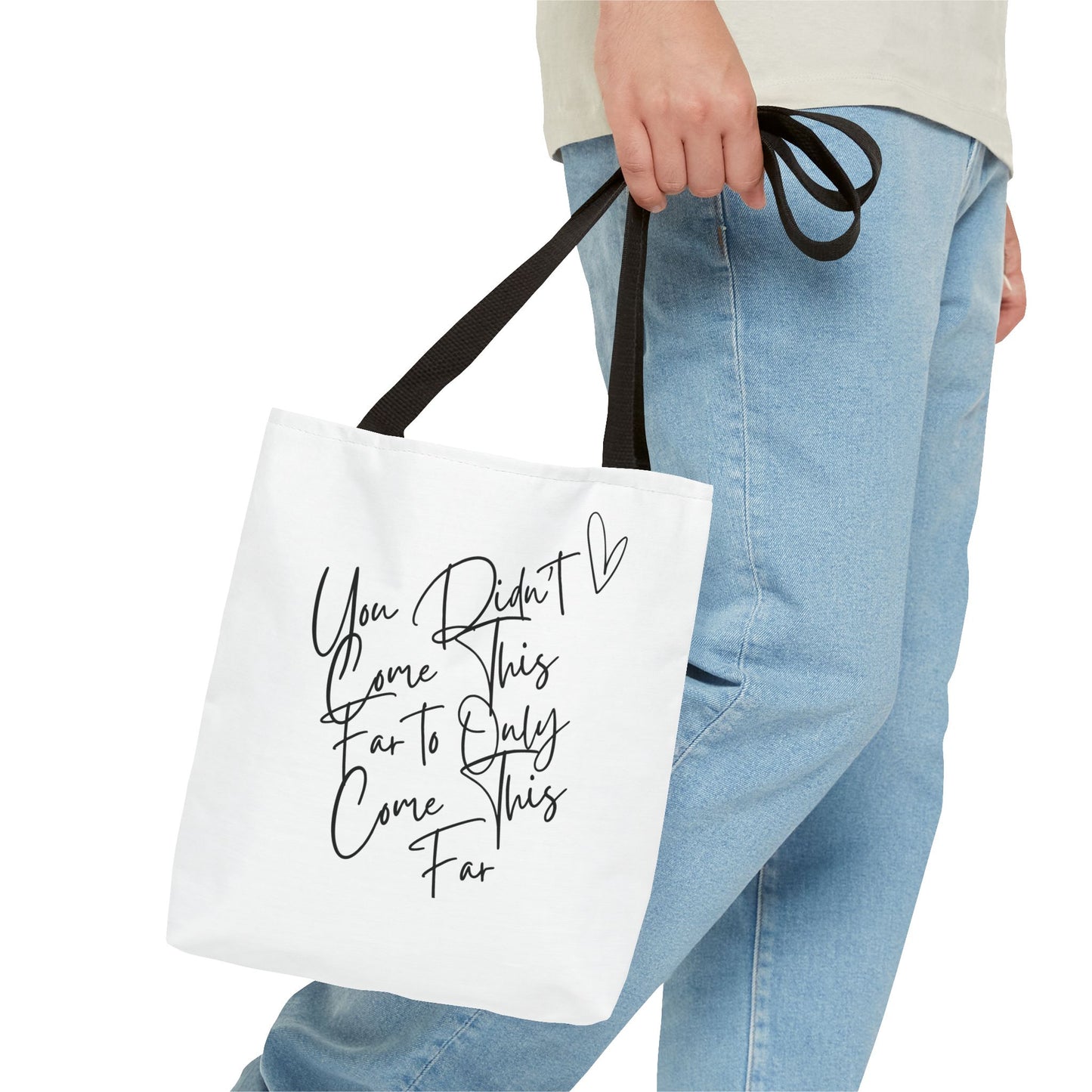 Inspirational Tote Bag - "You Didn't Come This Far to Only Come This Far" | Motivational Canvas Bag