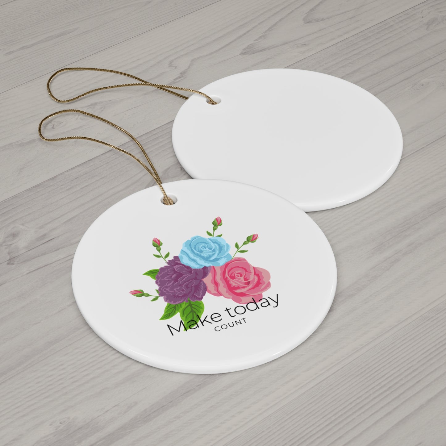 Floral Motivational Ceramic Ornaments - "Make Today Count" (4 Shapes) | Inspirational Home Decor