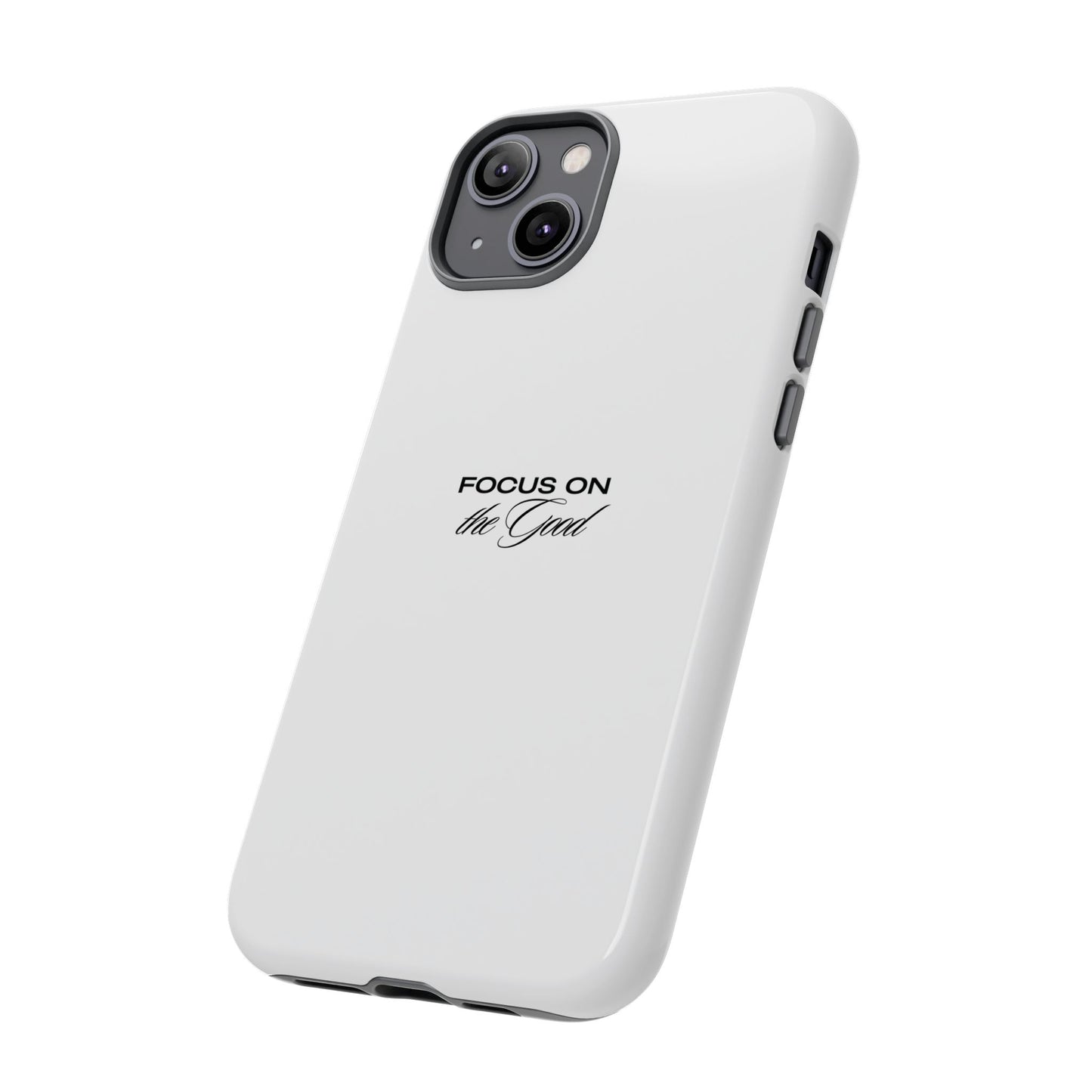 Inspirational Phone Case - "Focus on the Good" | Positive Vibes Smartphone Cover