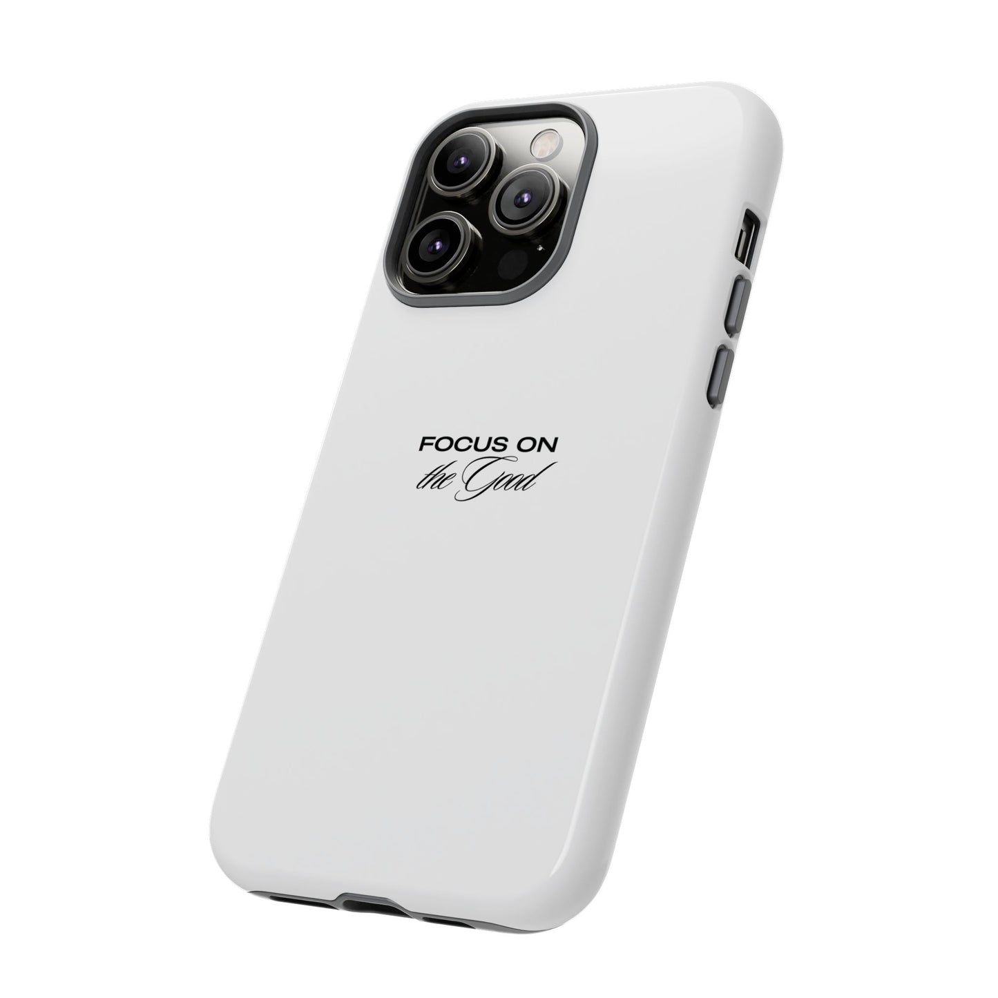 Inspirational Phone Case - "Focus on the Good" | Positive Vibes Smartphone Cover
